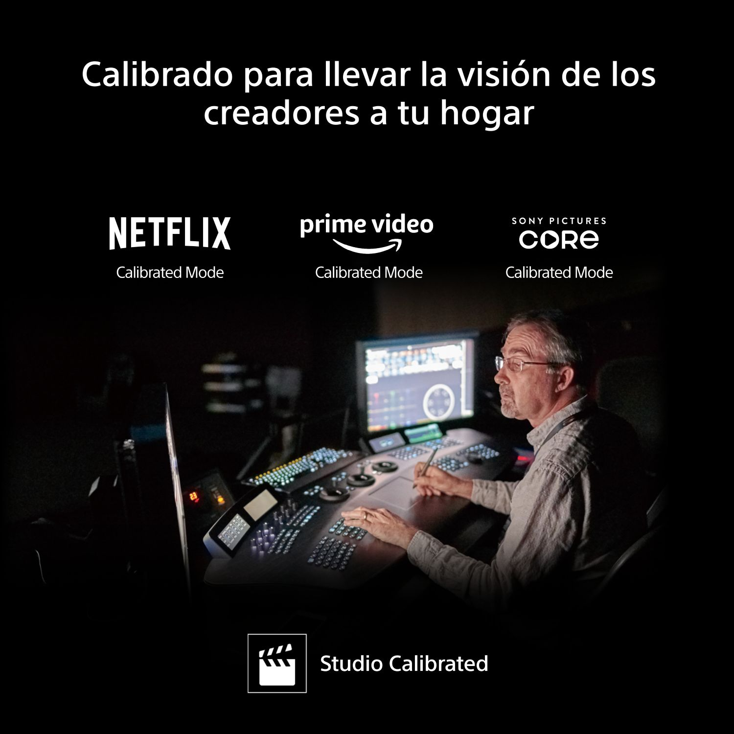 Calibrado para llevar la visión de los creadores a tu hogar. Netflix, Prime video y Sony Pictures Core con Studio Calibrated.
