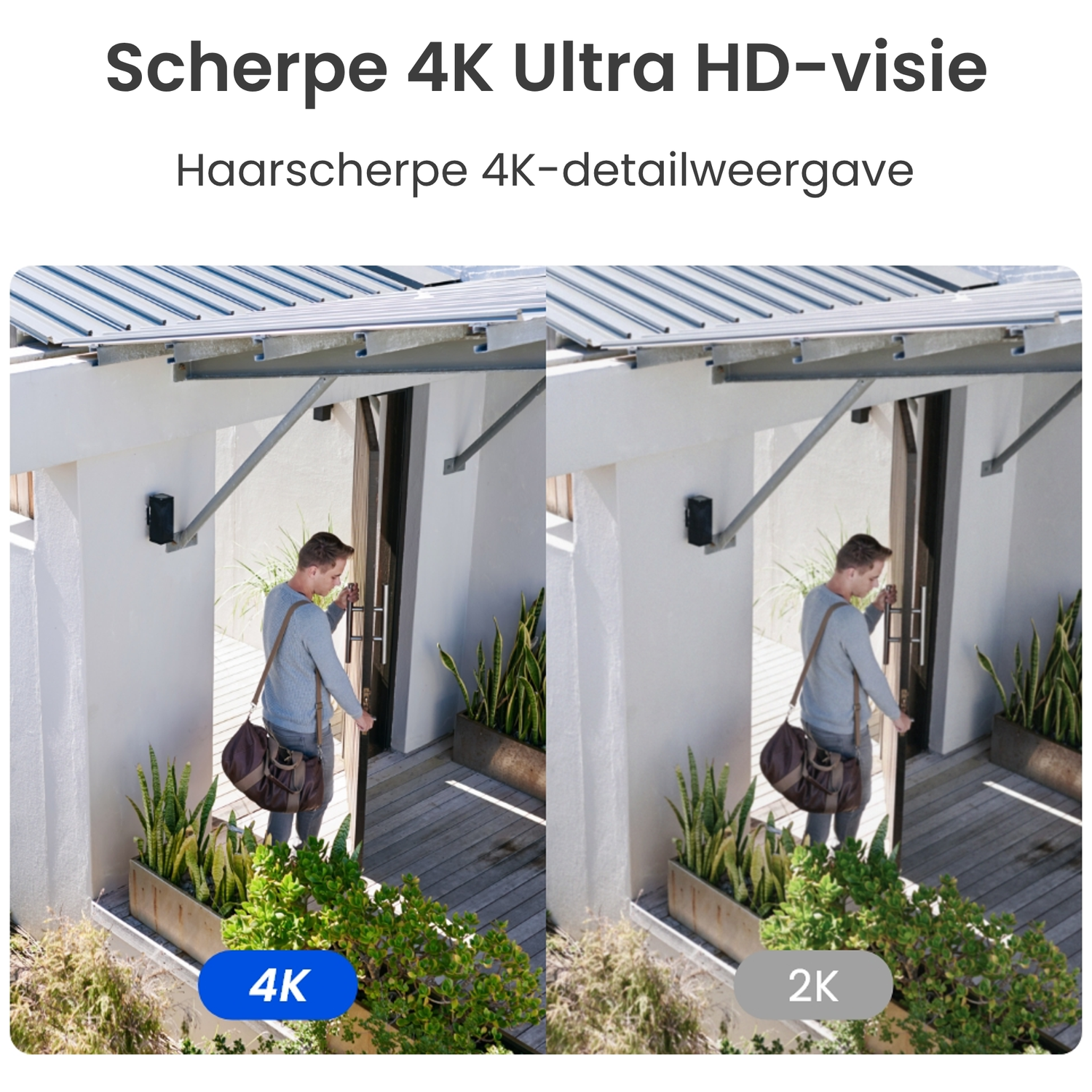 Man betreedt huis, 4K vs 2K weergave getoond.