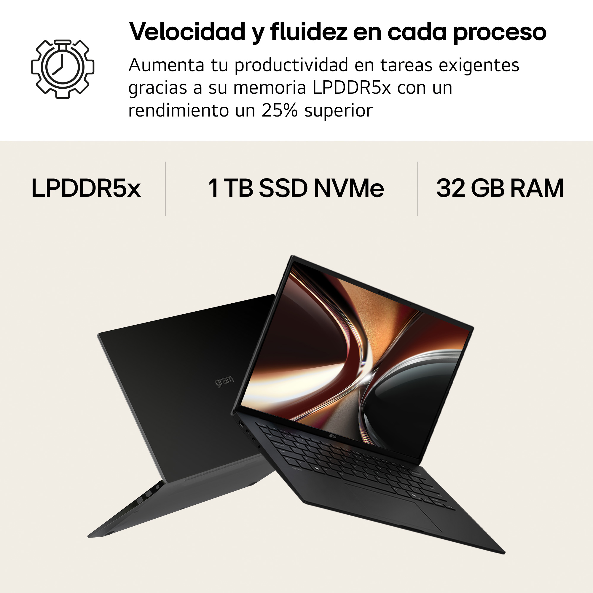 Velocidad y fluidez en cada proceso.Aumenta tu productividad en tareas exigentes gracias a su memoria LPDDR5x con un rendimiento un 25% superior.