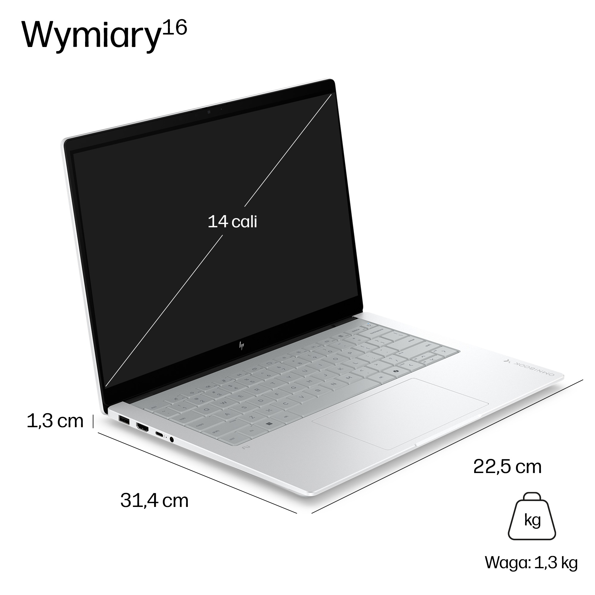 Srebrny laptop z 14-calowym ekranem, grubość 1,3 cm, szerokość 31,4 cm, głębokość 22,5 cm, waga 1,3 kg.