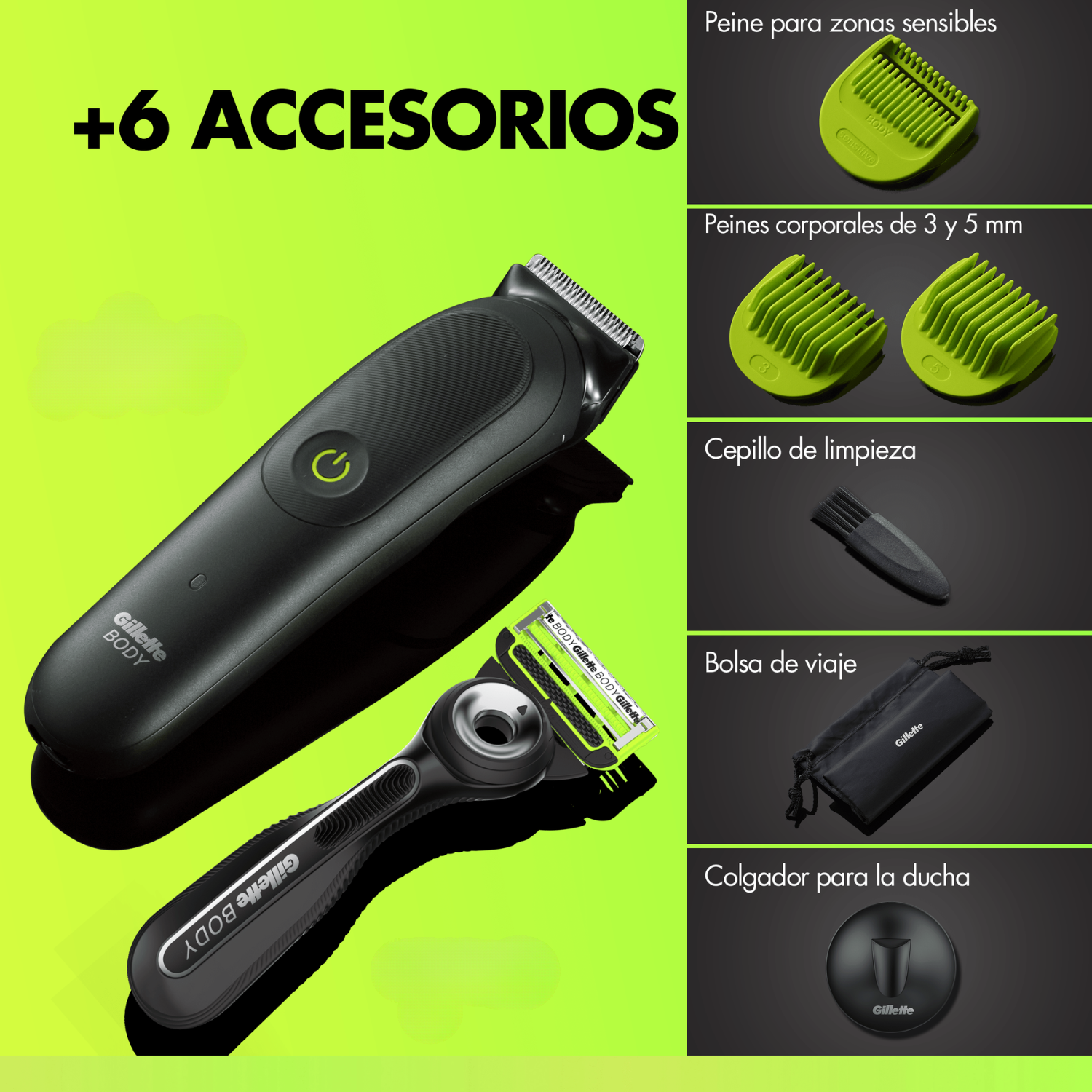 +6 accesorios. Peine para zonas sensibles. Peines corporales de 3 y 5 mm. Cepillo de limpieza. Bolsa de viaje. Colgador para la ducha.