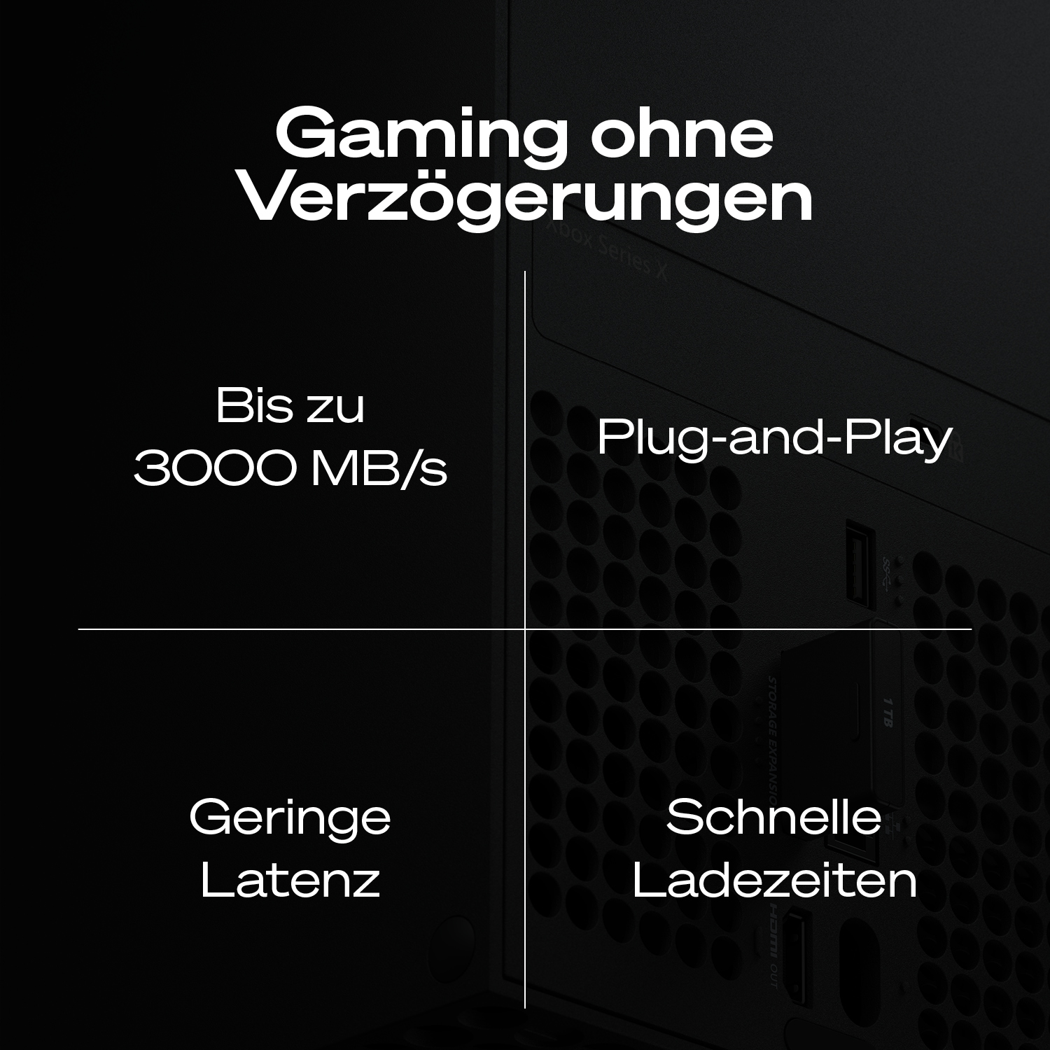Xbox Series X : Jeux sans délai, jusqu'à 3000 Mo/s, Plug-and-Play, faible latence, temps de chargement rapides.