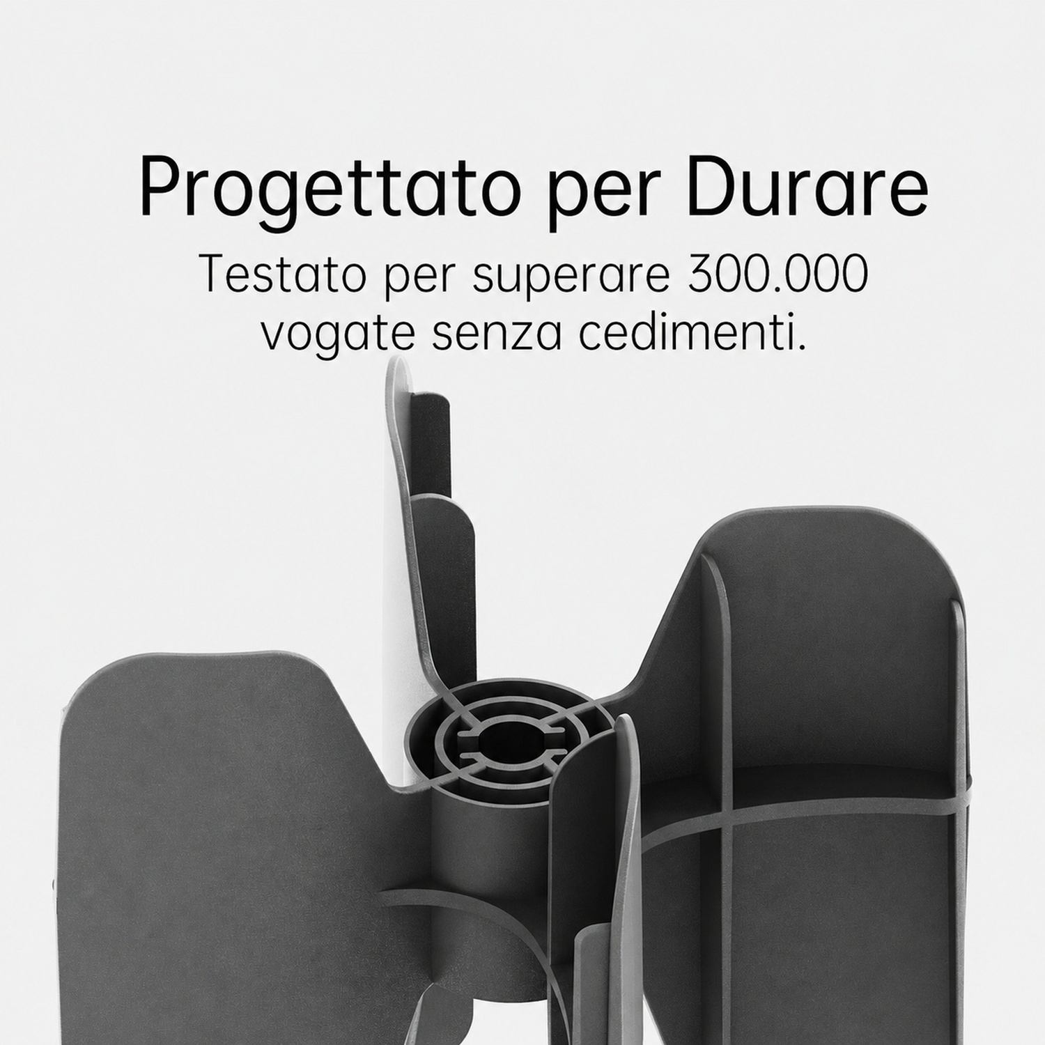 Parte in plastica grigia con testo 'Progettato per Durare' e 'Testato per superare 300.000 vogate senza cedimenti.'