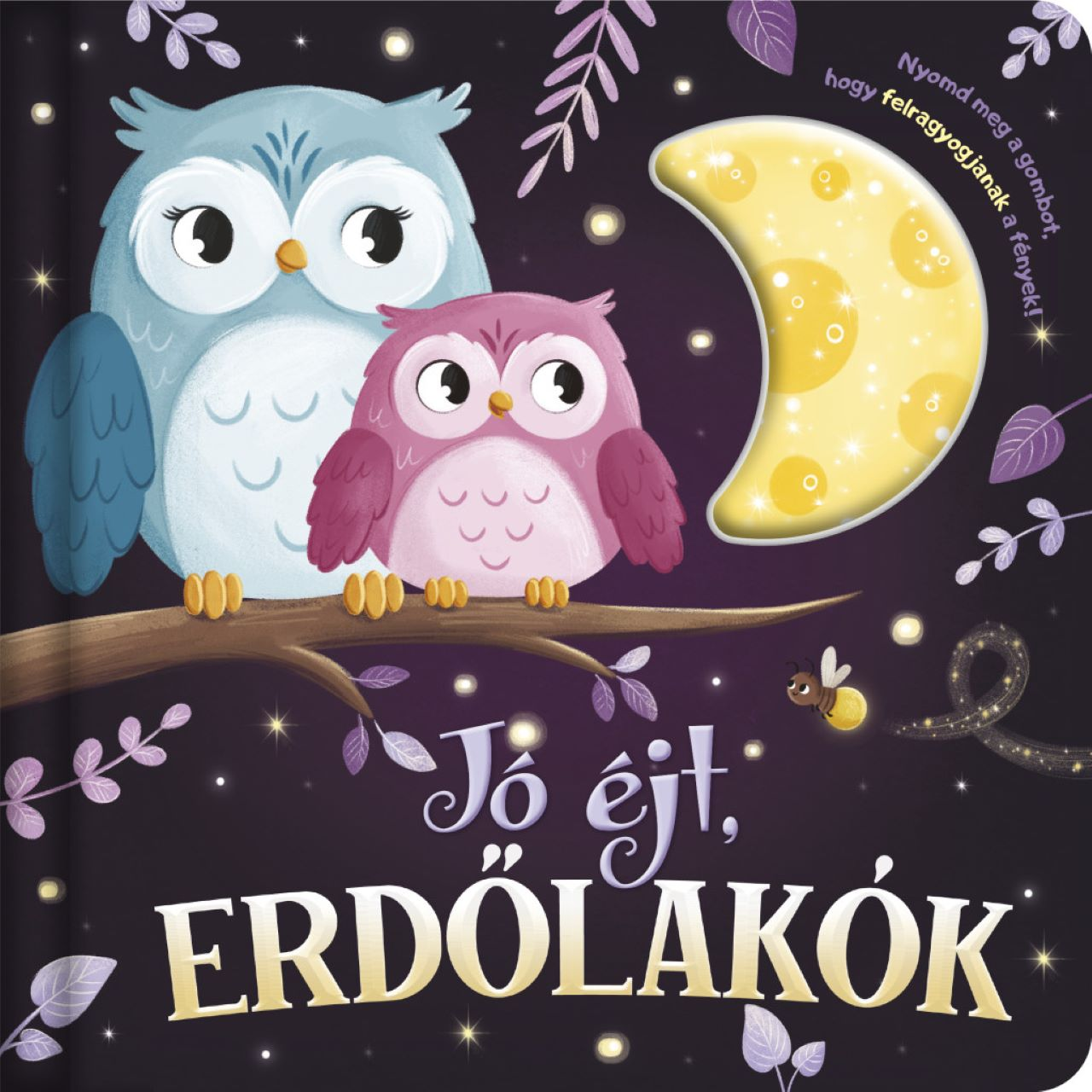 Napraforgó Könyvkiadó - Lámpás mesék Jó éjt, erdőlakók