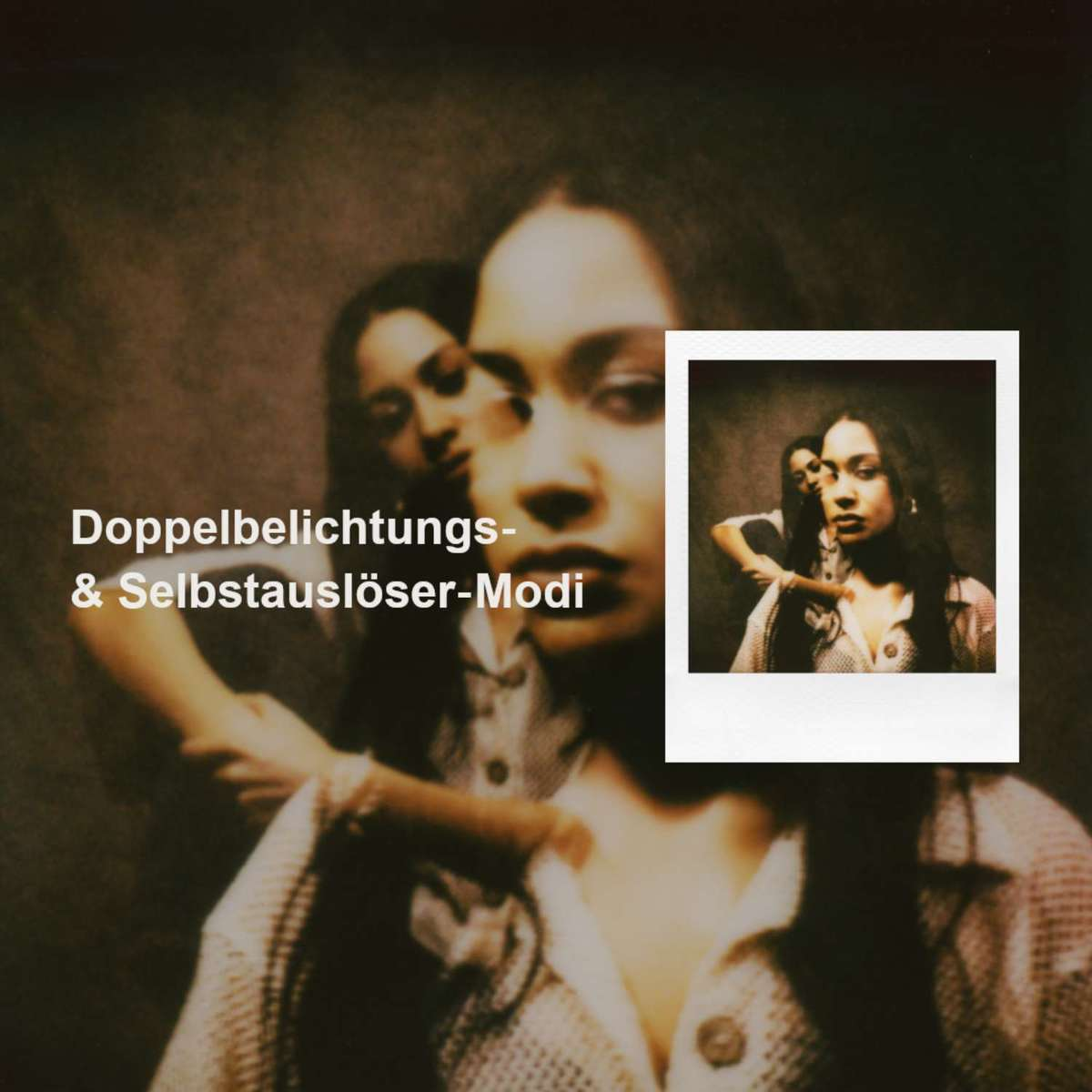 Doppelbelichtungs- & Selbstauslöser-Modi