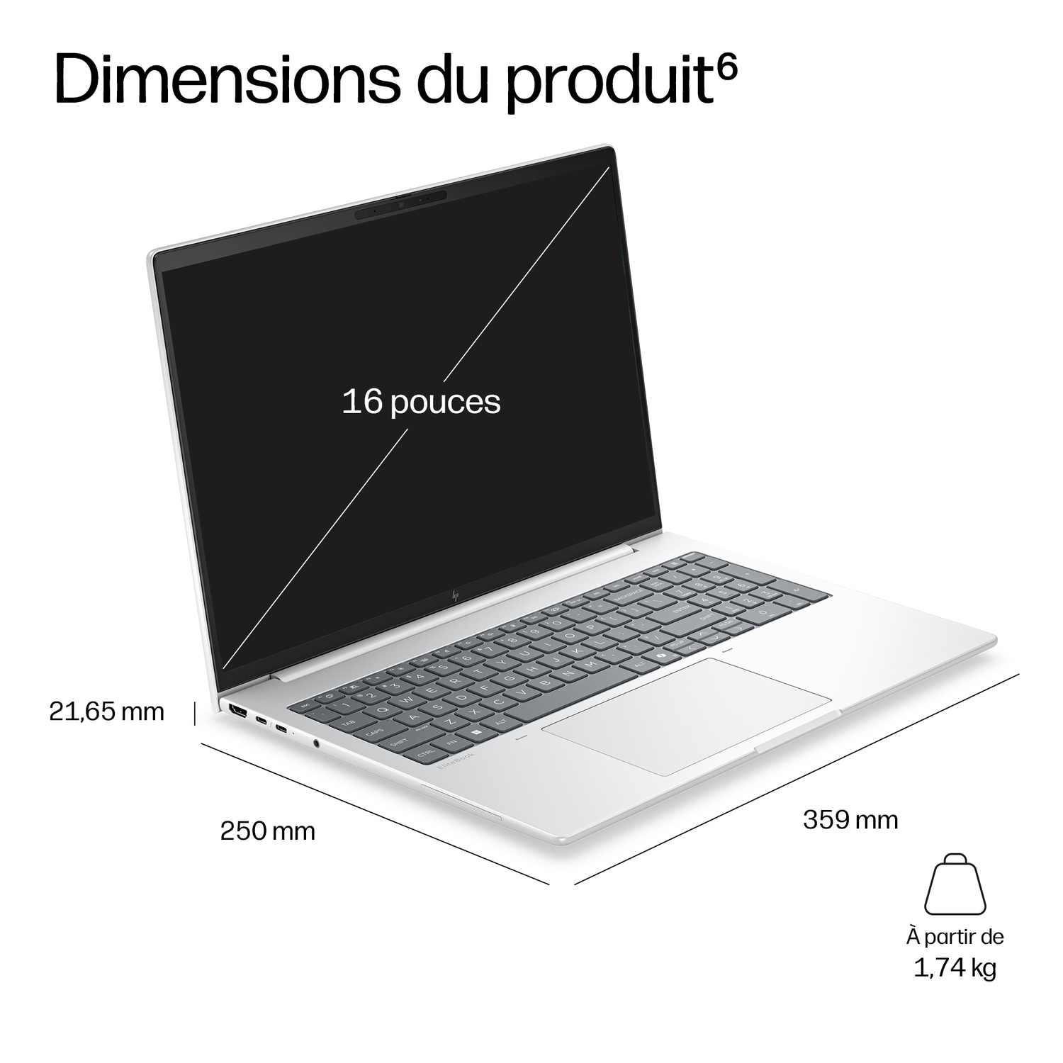 Un ordinateur portable argenté avec écran de 16 pouces, 21,65 mm de haut, 250 mm de profondeur, 359 mm de large et pèse 1,74 kg.