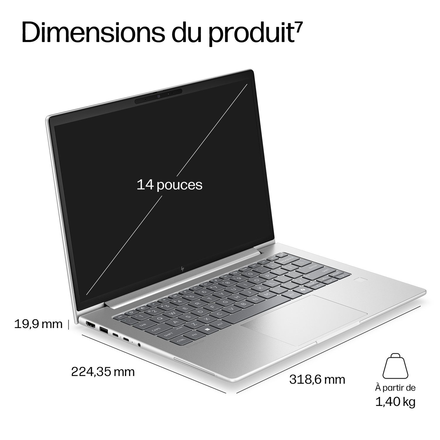 Ordinateur portable argenté, écran 14 pouces, dimensions 318,6 x 224,35 x 19,9 mm, dès 1,40 kg.