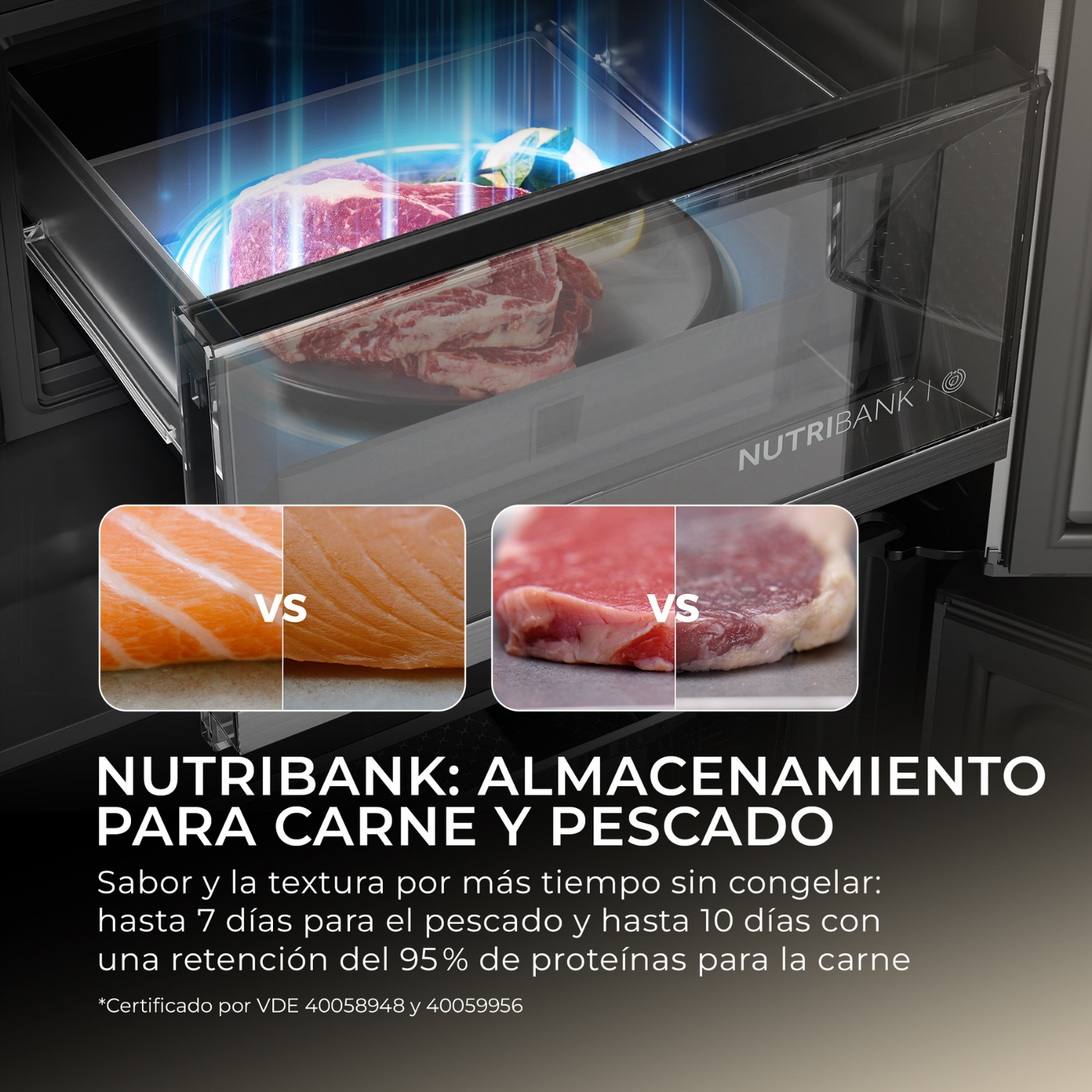 NutriBank: almacenamiento para carne y pescado. Hasta 7 días para el pescado y 10 días con el 95% de retención de proteínas para la carne.
