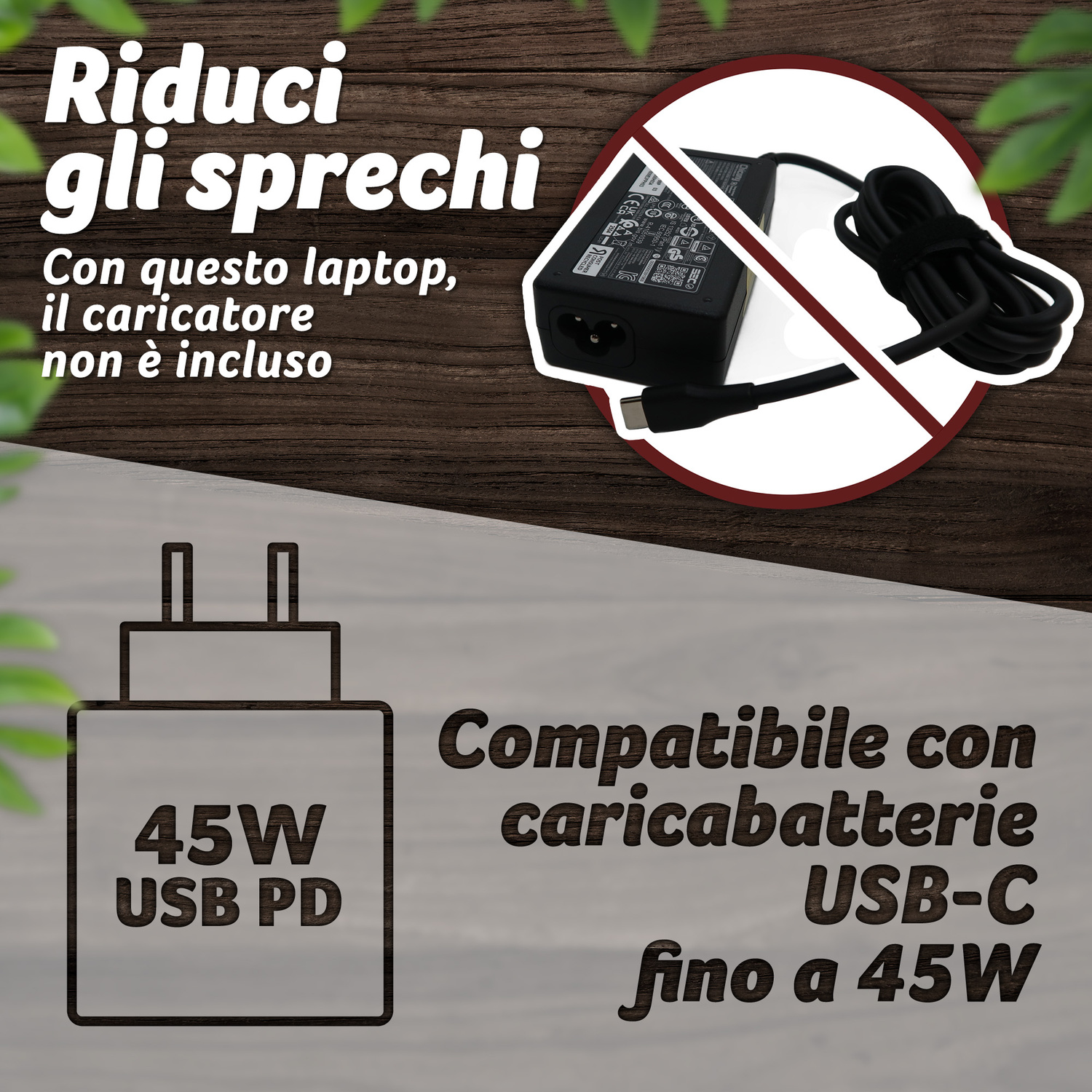 Alimentatore laptop non incluso. Compatibile con caricatori USB-C da 45W.