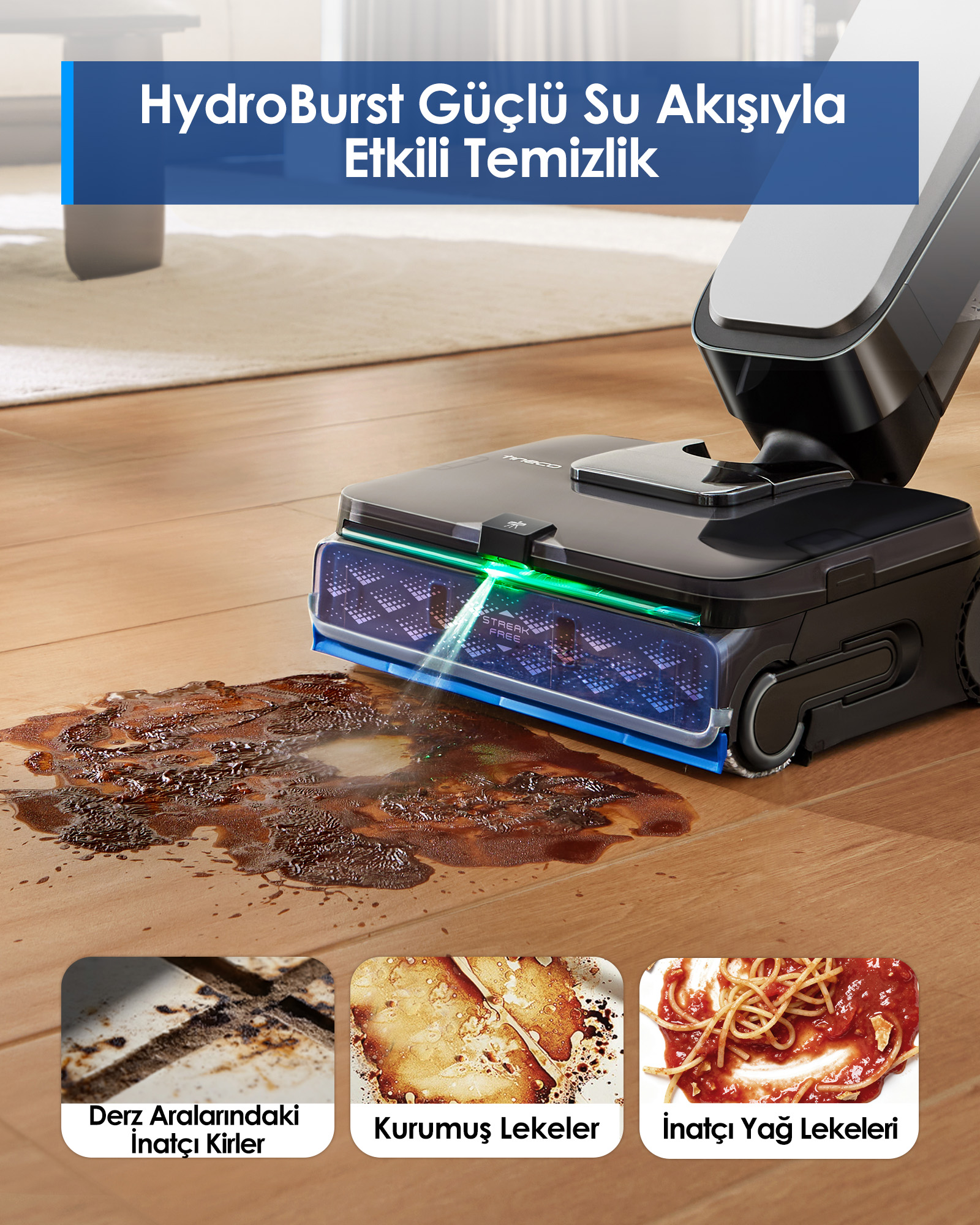 Güçlü su akışlı yer temizleyici, kiri, kurumuş ve yağlı lekeleri etkili temizler.