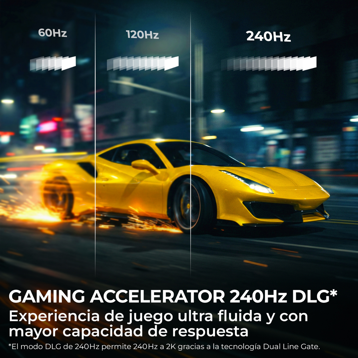 Gaming Accelerator 240Hz DLG*. Experiencia de juego ultra fluida y con mayor capacidad de respuesta. *El modo DLG de 240Hz permite 240Hz a 2K gracias a la tecnología Dual Line Gate.
