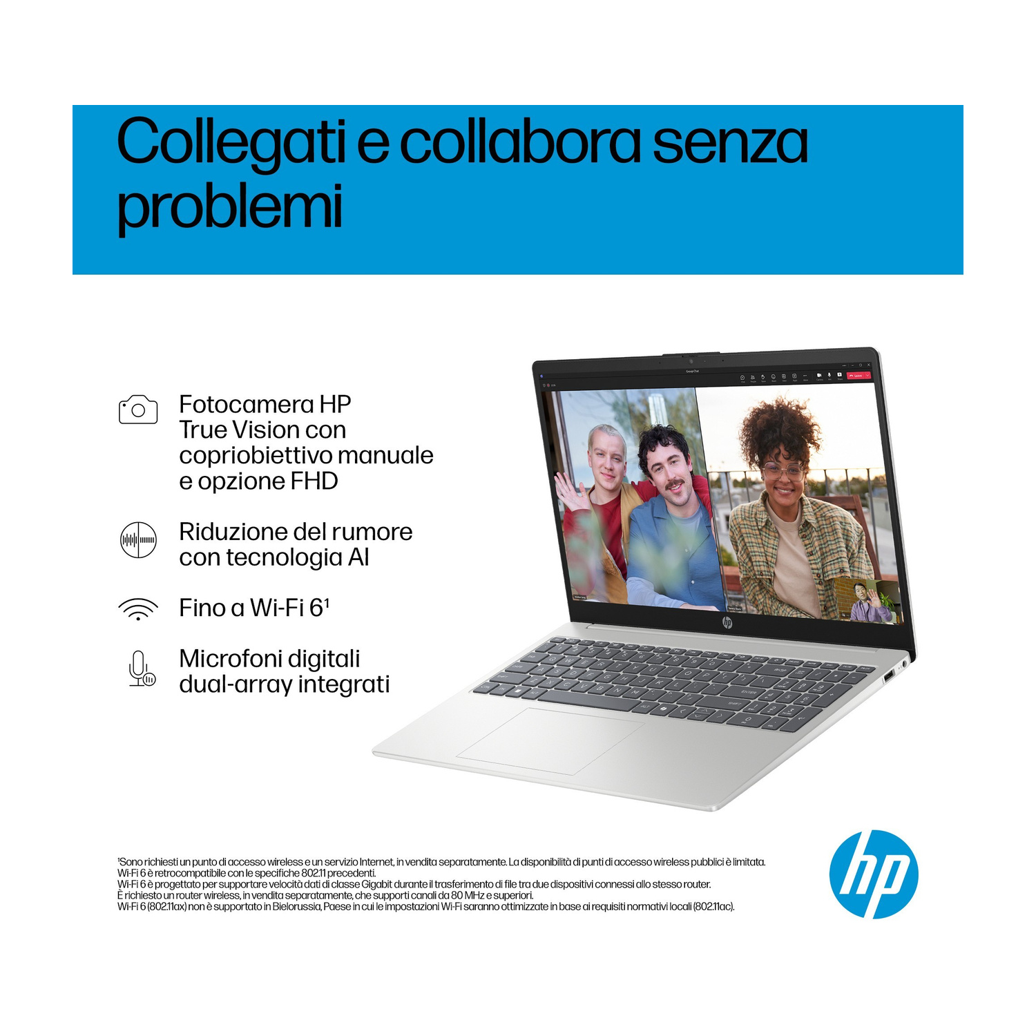 Laptop che mostra una videochiamata. Caratteristiche: Fotocamera HP True Vision, riduzione rumore AI, Wi-Fi 6, microfoni dual.