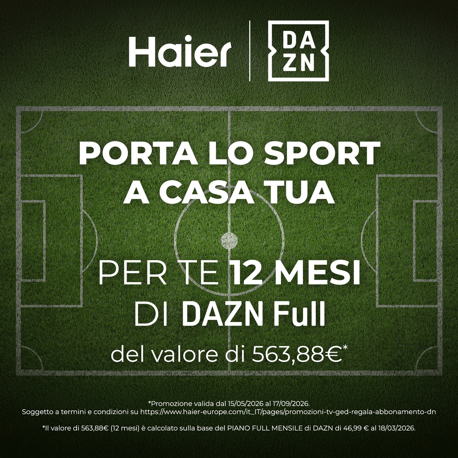 Loghi Haier e DAZN su campo da calcio. Testo: 12 mesi DAZN Full valore 563,88€.