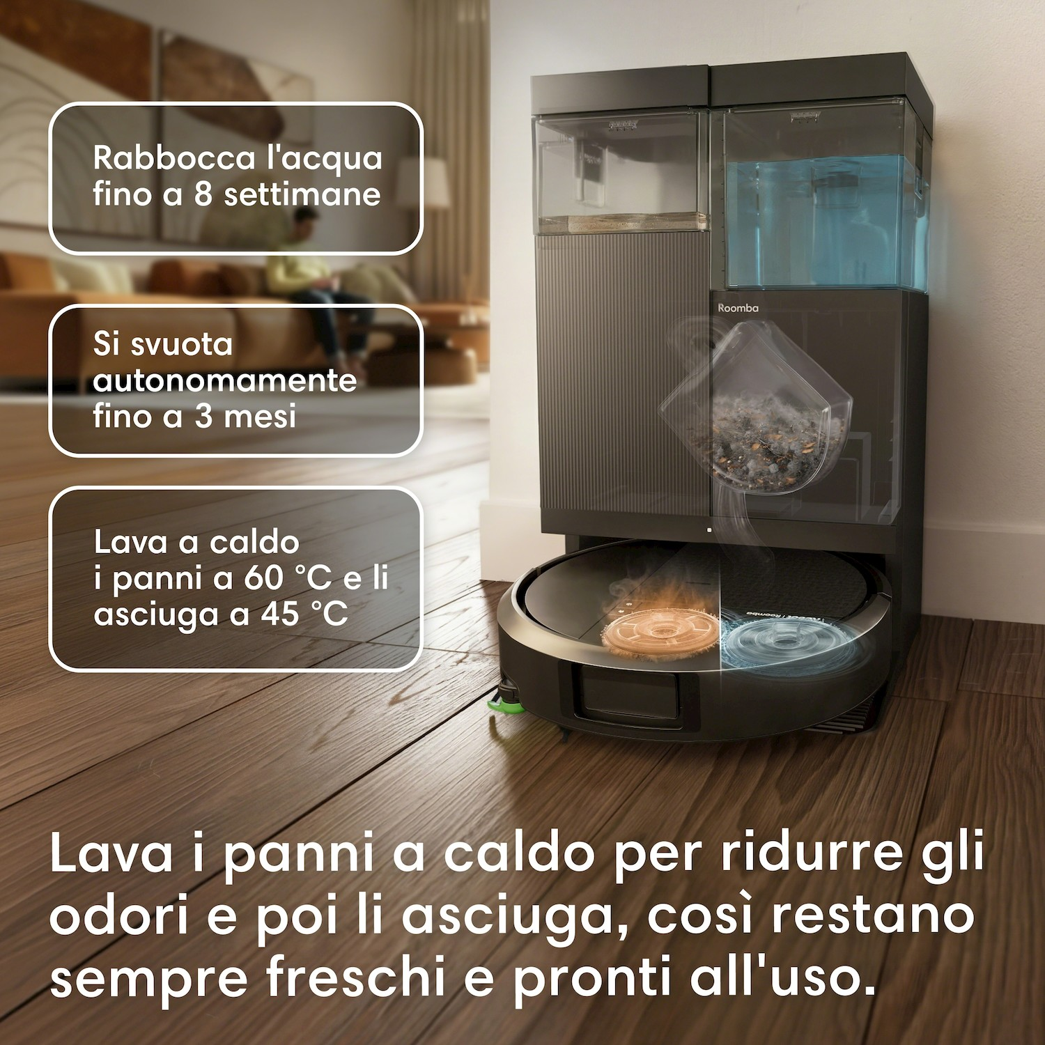 Stazione Roomba lava e asciuga i panni. Ricarica acqua fino a 8 settimane.