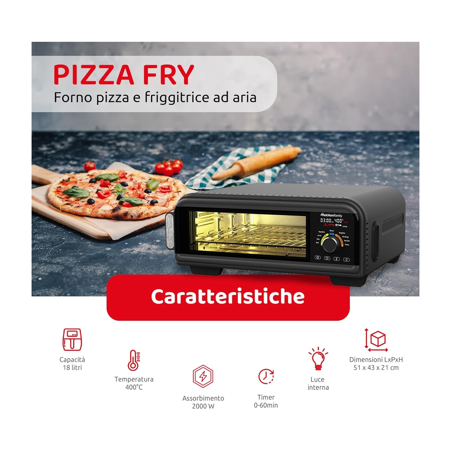 FORNETTO ELETTRICO MELCHIONI FAMILY PIZZA FRY, 18 l, Assorbimento max 2000 W