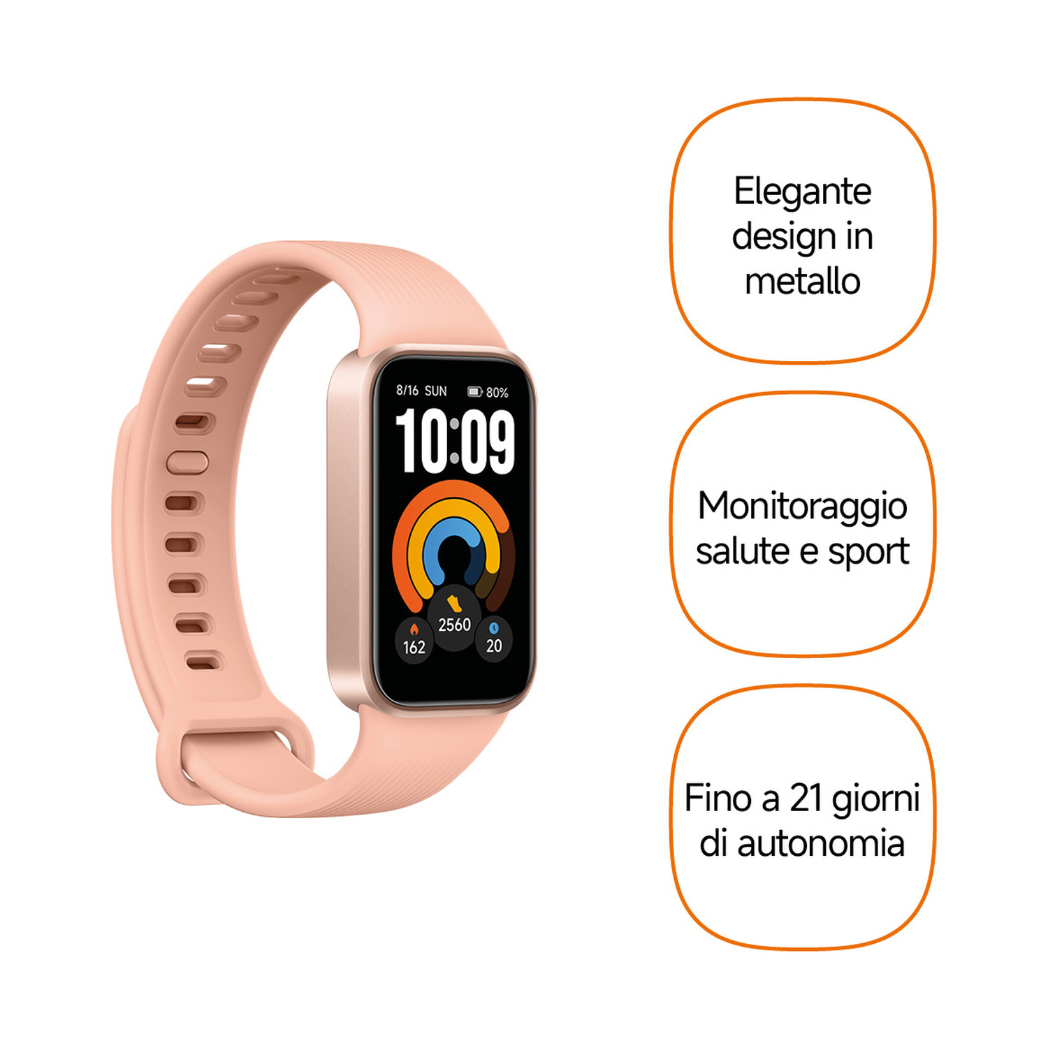 Smartband rosa con cassa in metallo e tre riquadri di testo descrittivi in italiano su sfondo bianco.