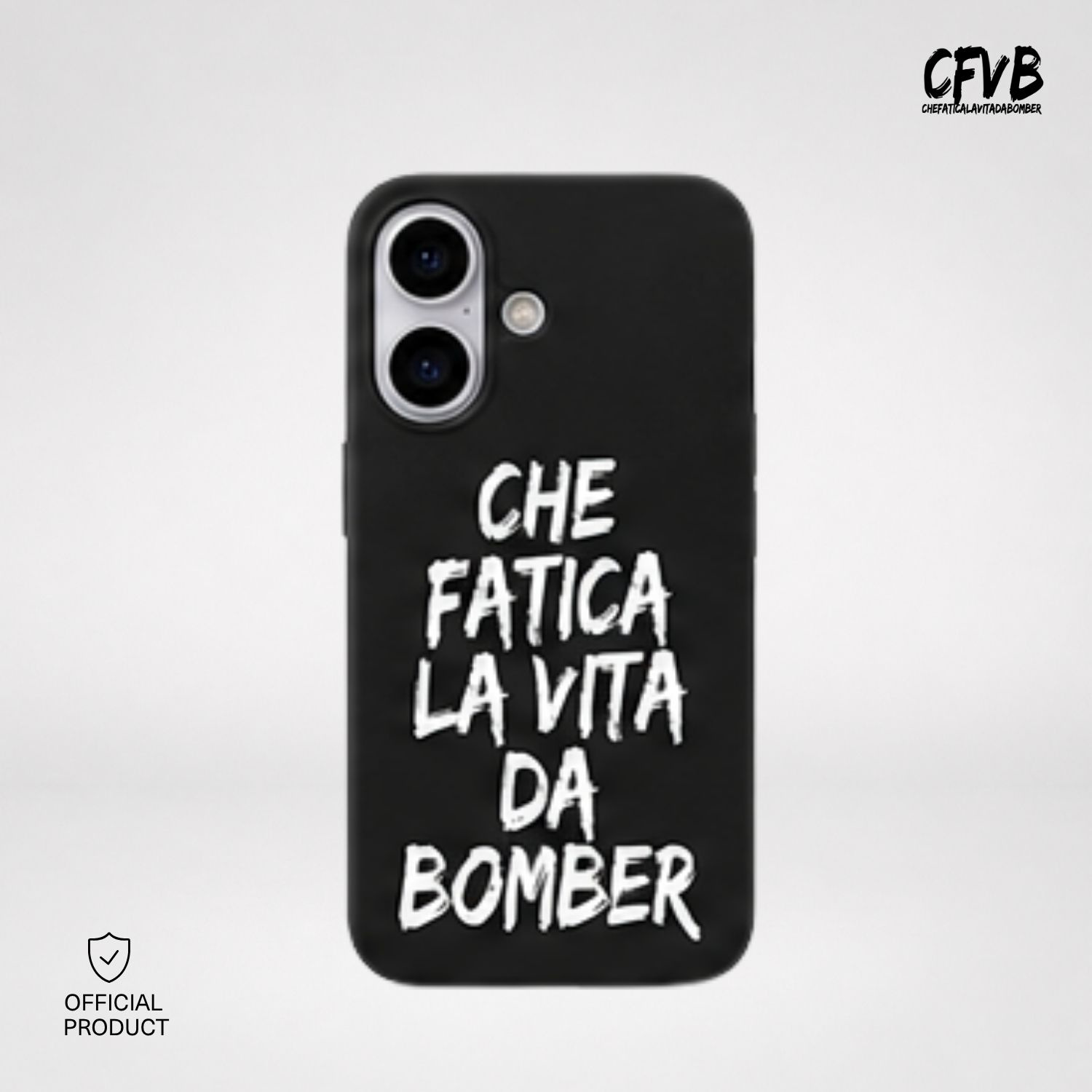 Custodia per telefono nera con testo bianco CHE FATICA LA VITA DA BOMBER.
