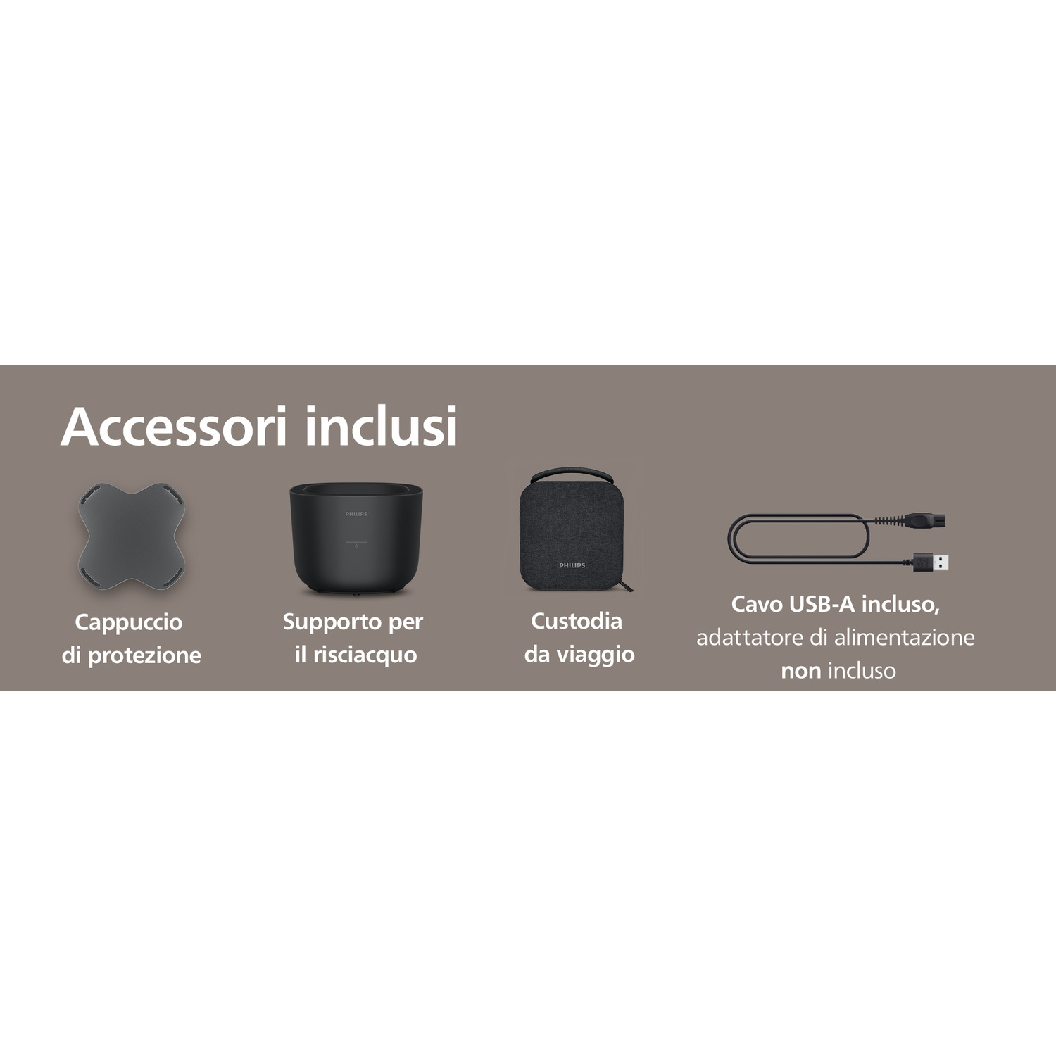 Accessori inclusi: cappuccio protettivo, supporto per risciacquo, custodia da viaggio e cavo USB-A (alimentatore escluso).