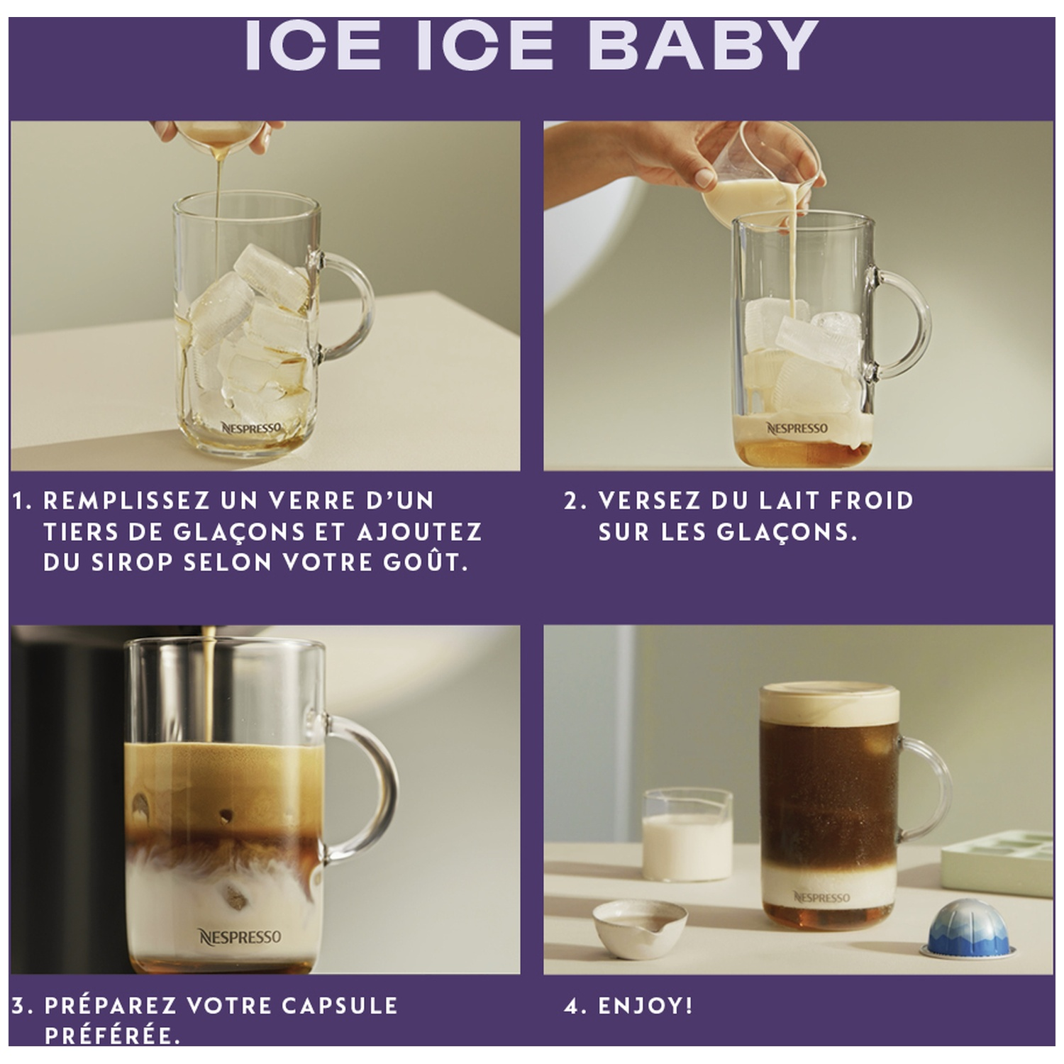 Quatre étapes pour faire du café glacé avec verre, glaçons, sirop, lait, capsule Nespresso et boisson finale.