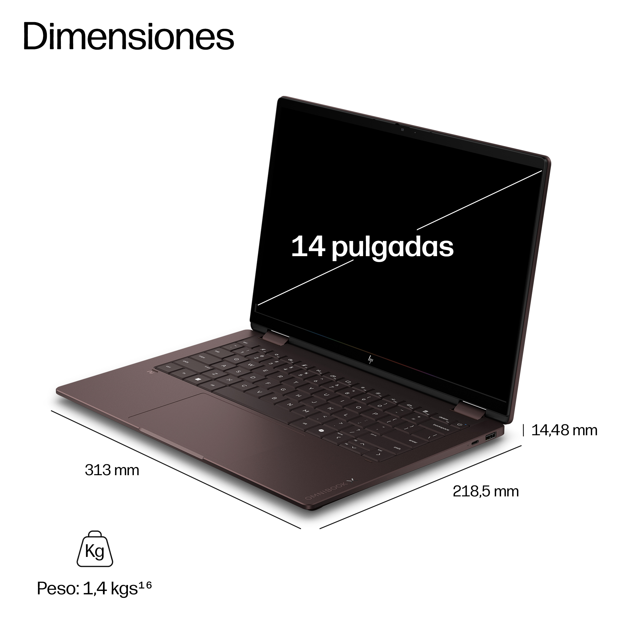Dimensiones. 14 pulgadas. 313 mm (ancho). 14,48 mm (alto). 218,5 mm (fondo). Peso: 1,4 kg.