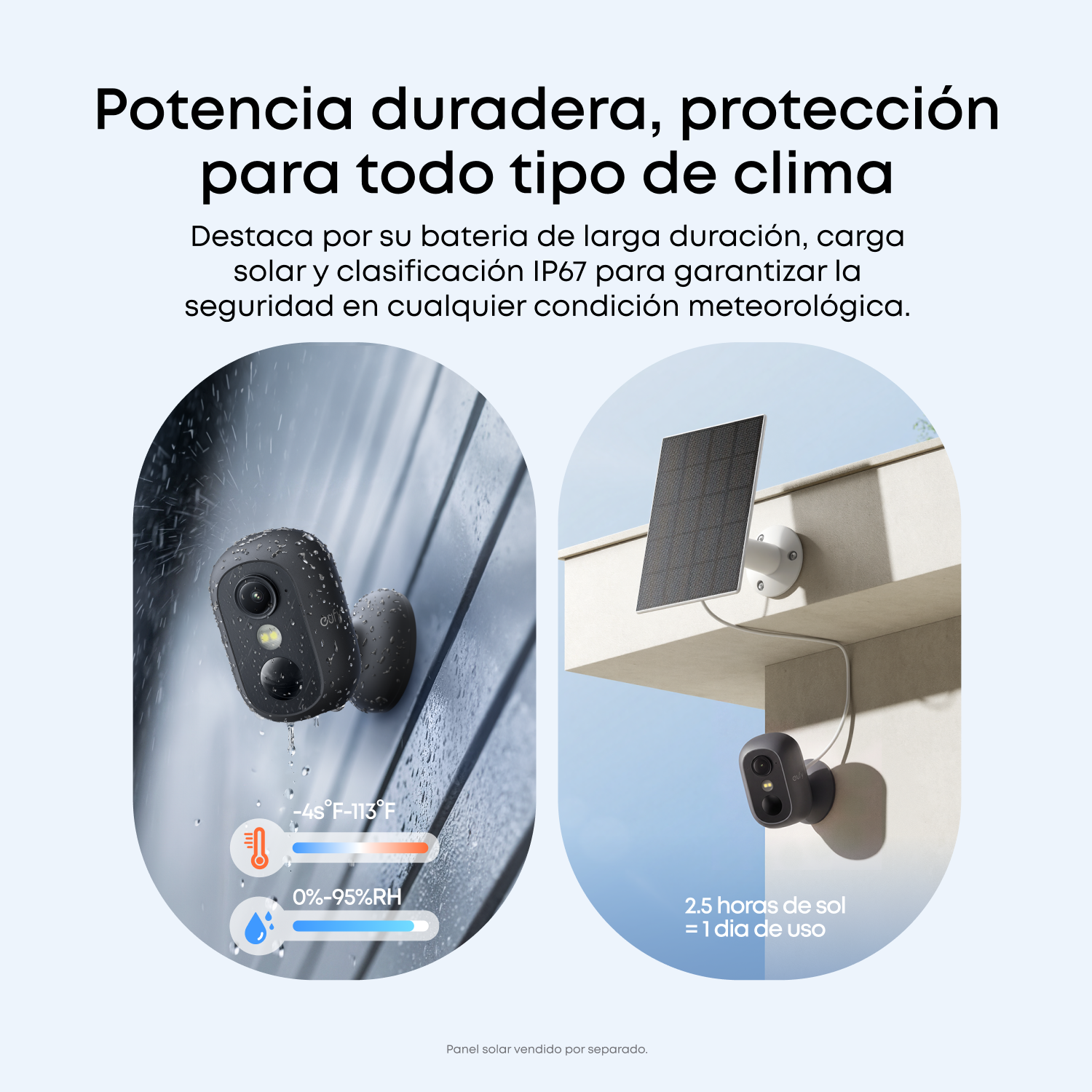 Potencia duradera, protección para todo tipo de clima. Destaca por su batería de larga duración, carga solar y clasificación IP67 para garantizar la seguridad de cualquier condición meteorológica. Panel solar vendido por separado.