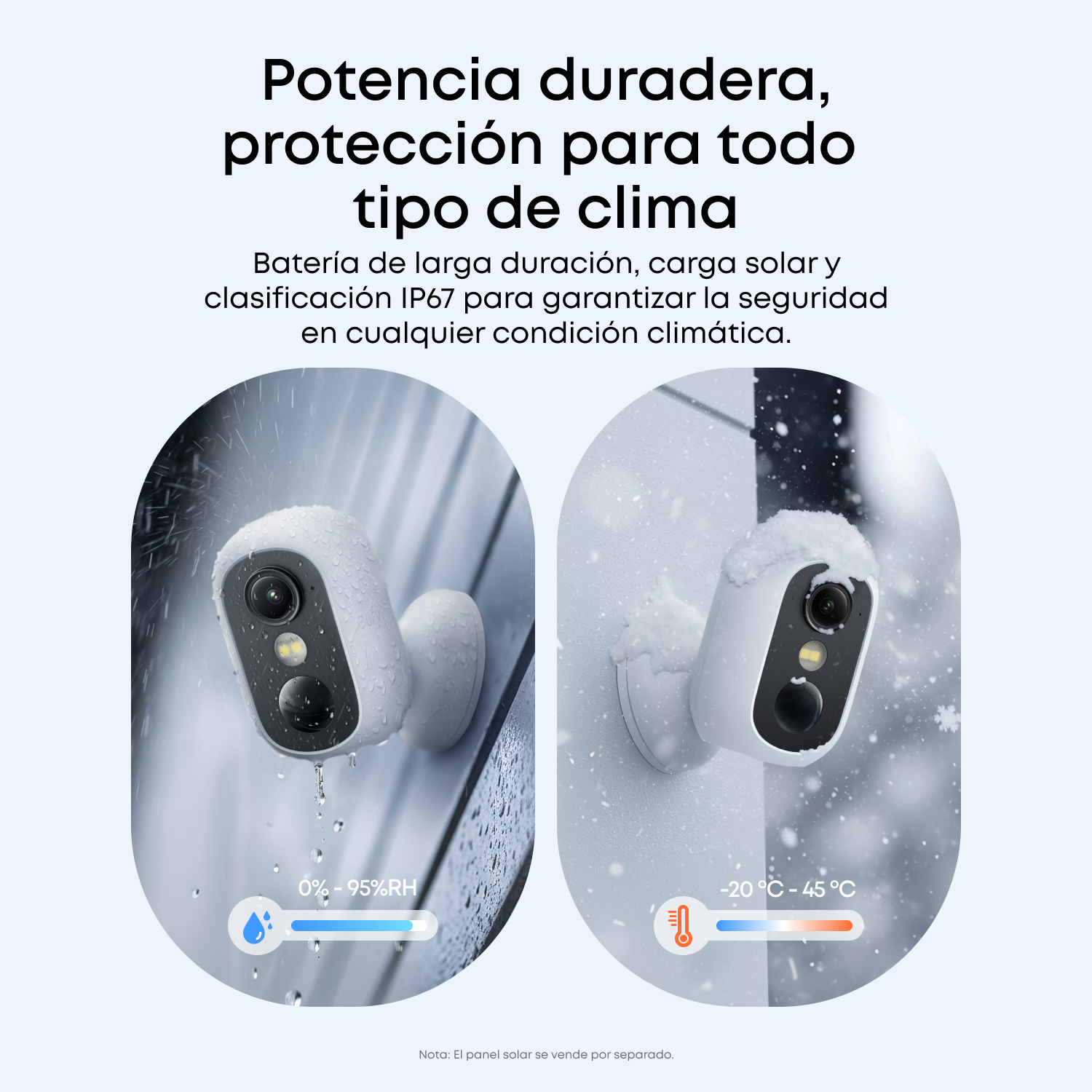 Potencia duradera, protección para todo tipo de clima. Batería de larga duración, carga solar y clasificación IP67 para garantizar la seguridad en cualquier condición meteorológica. Nota: el panel solar se vende por separado
