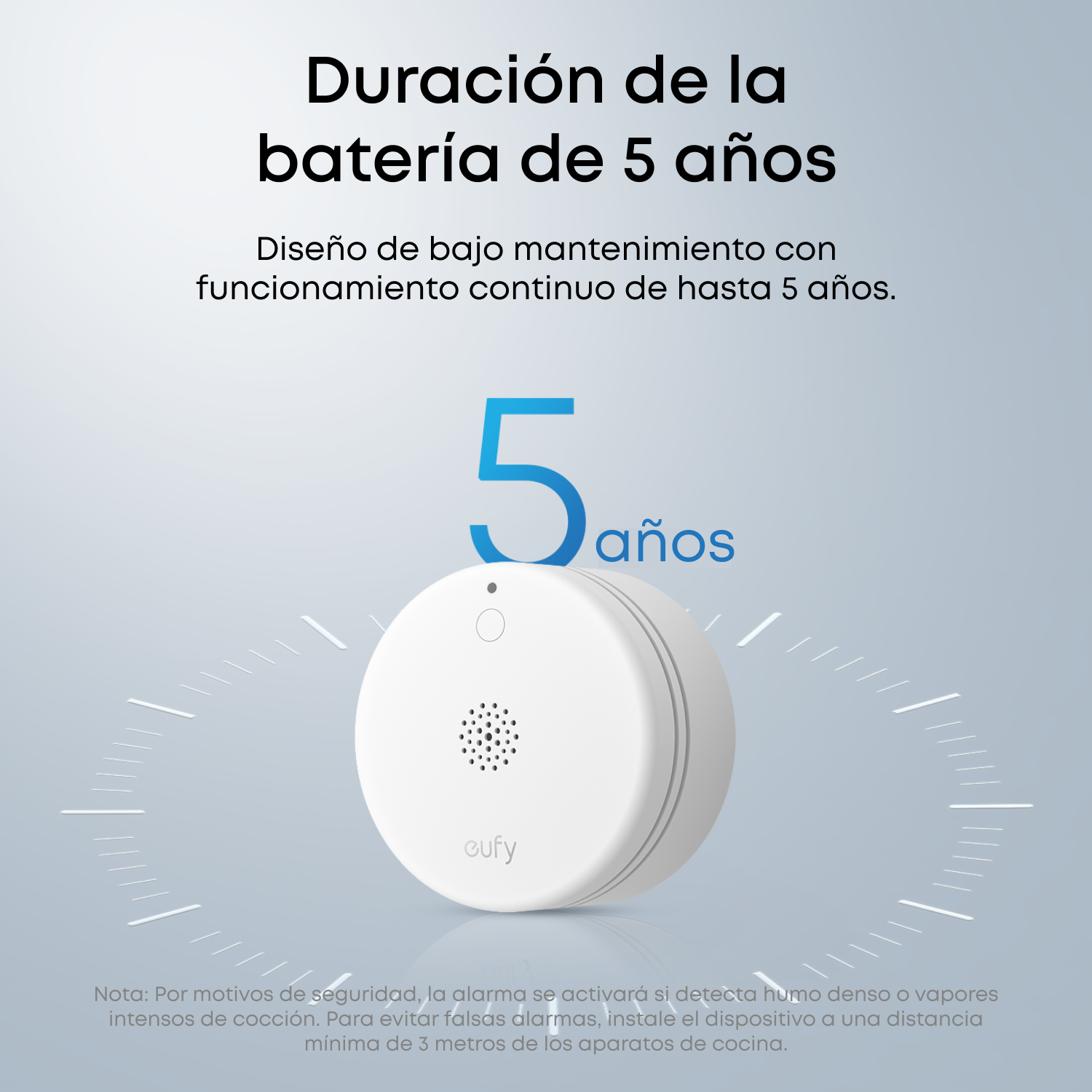 Duración de la bateria 5 años. Diseño de bajo mantenimiento con funcionamiento continuo de hasta 5 años. Por motivos de seguridad, la alarma se activará si detecta humo denso o vapores intensos. Para evitar falsas alarmas instalelo a una distancia de 3m.