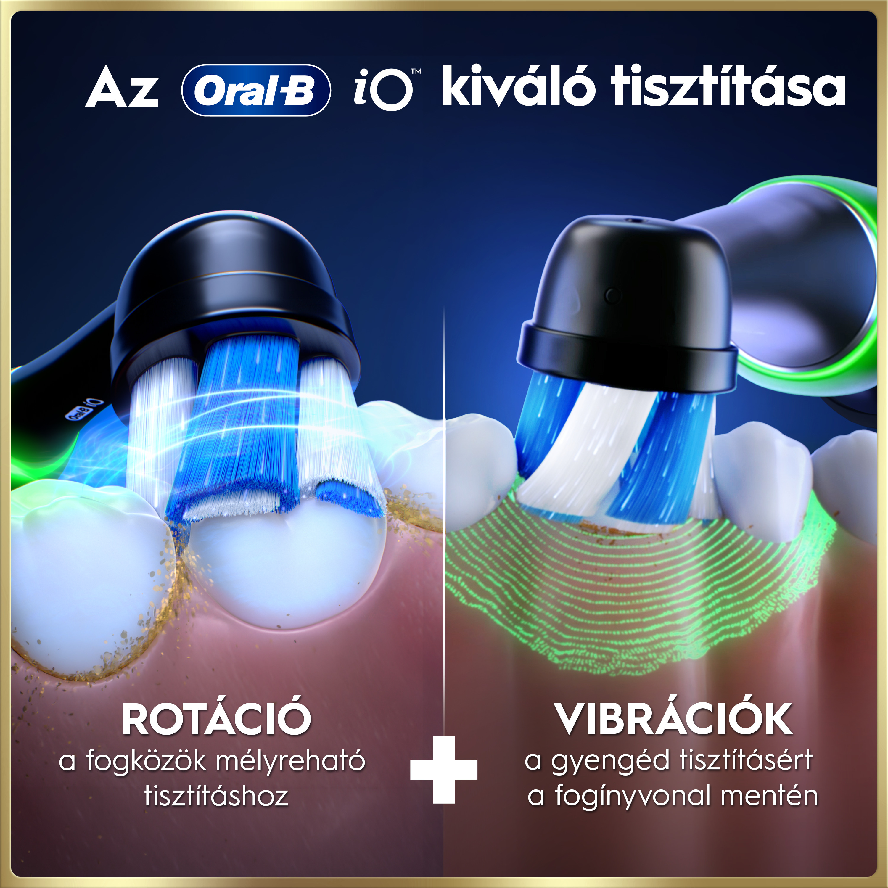 Az Oral-B iO fogkefe forgó és vibráló tisztítóhatásának összehasonlítása a fogakon.