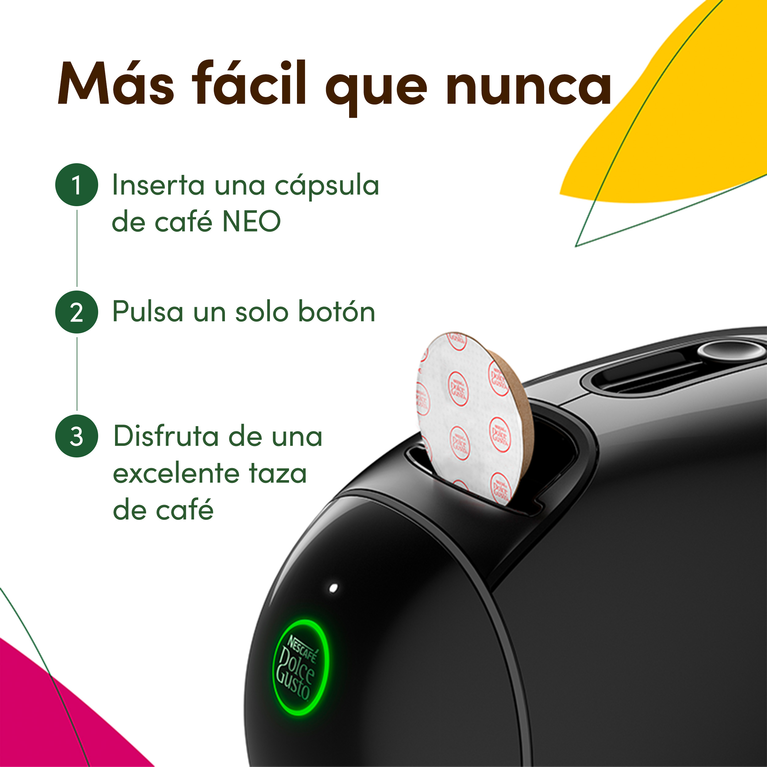 Cápsula insertándose en una cafetera negra Nescafe Dolce Gusto con instrucciones en 3 pasos.