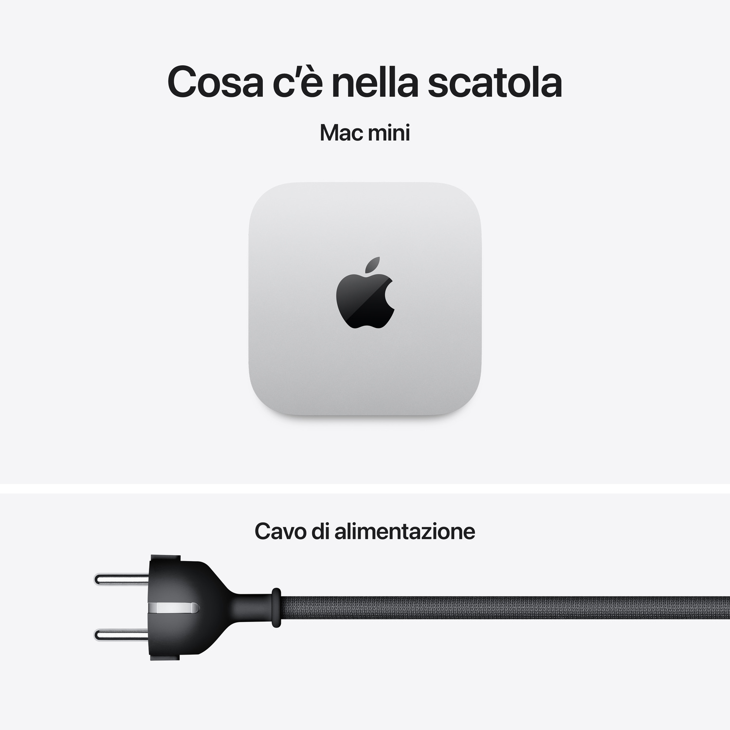 Cosa c'è nella scatola del Mac mini: Mac mini e un cavo di alimentazione.