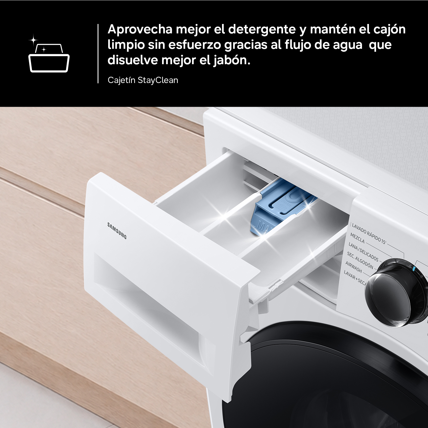 Cajetín StayClean. Aprovecha mejor el detergente y mantén el cajón limpio sin esfuerzo gracias al flujo de agua que disuelve mejor el jabón.