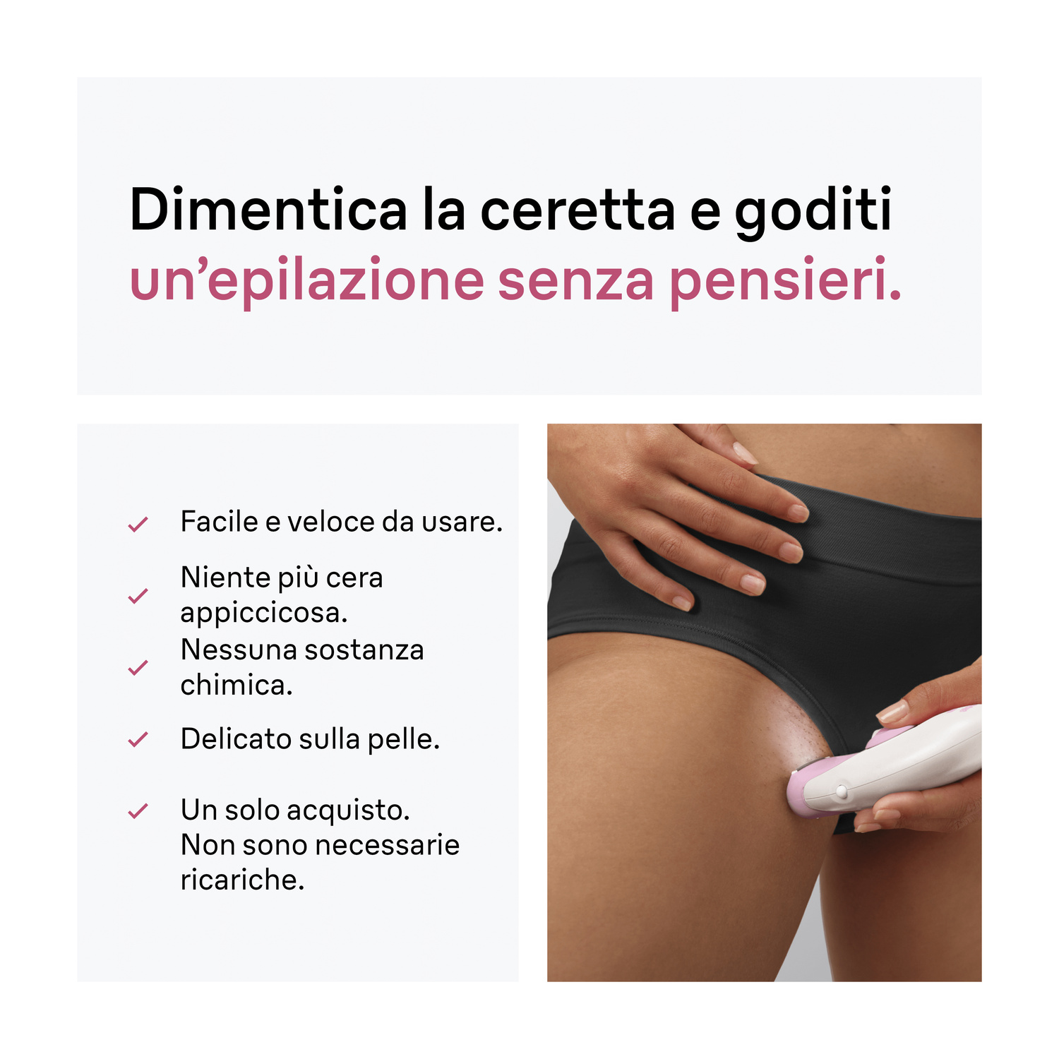 Donna usa un epilatore sulla pelle, con testo promozionale su un'epilazione senza pensieri.