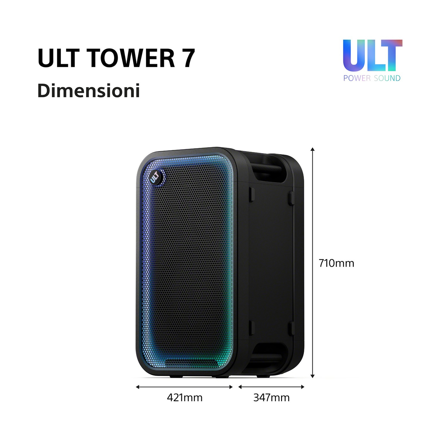 Altoparlante nero ULT Tower 7 con illuminazione RGB e quote: altezza 710 mm, larghezza 421 mm, profondità 347 mm.