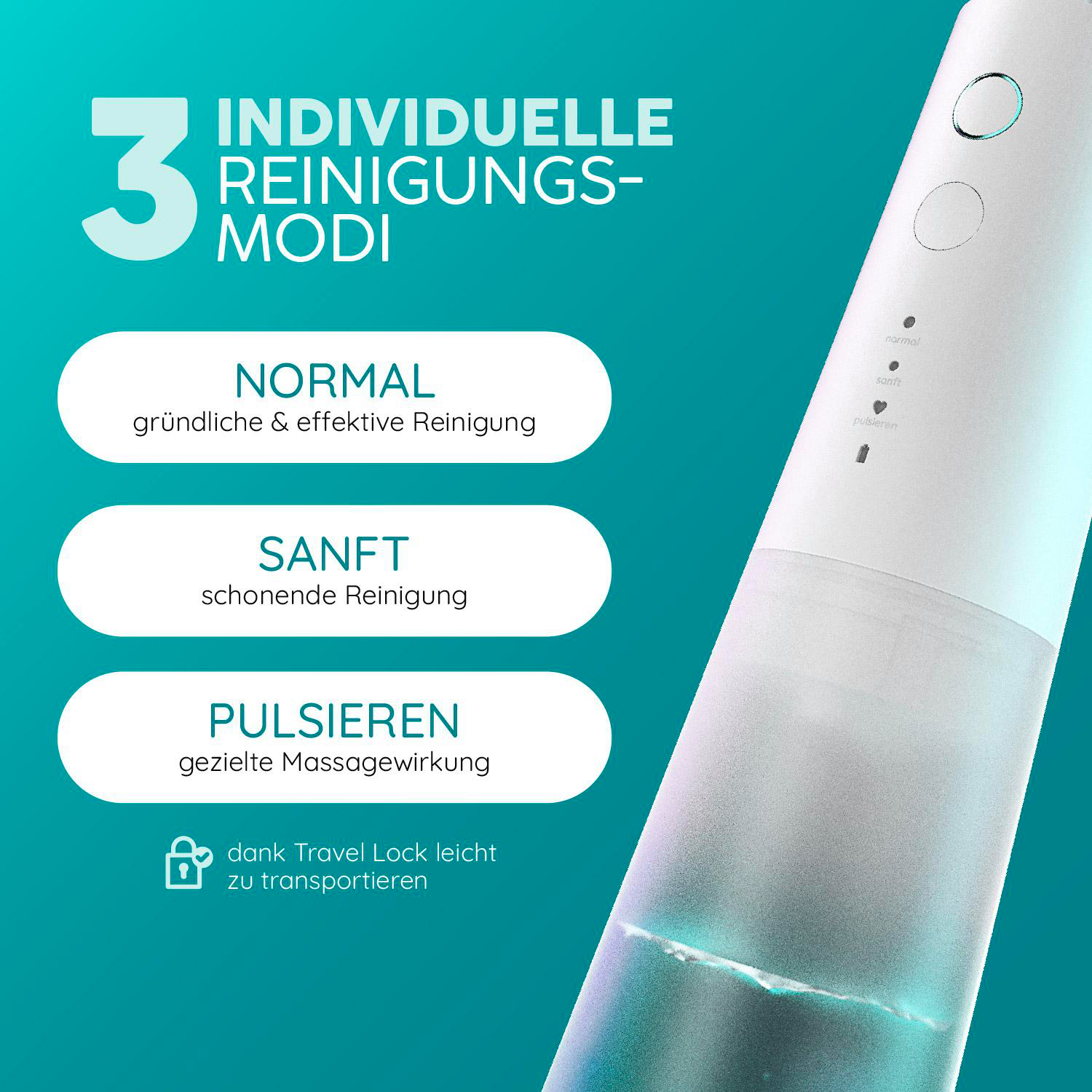 Produktwerbung mit Text auf Türkis: 3 Reinigungsmodi normal, sanft, pulsieren und Travel Lock Funktion.
