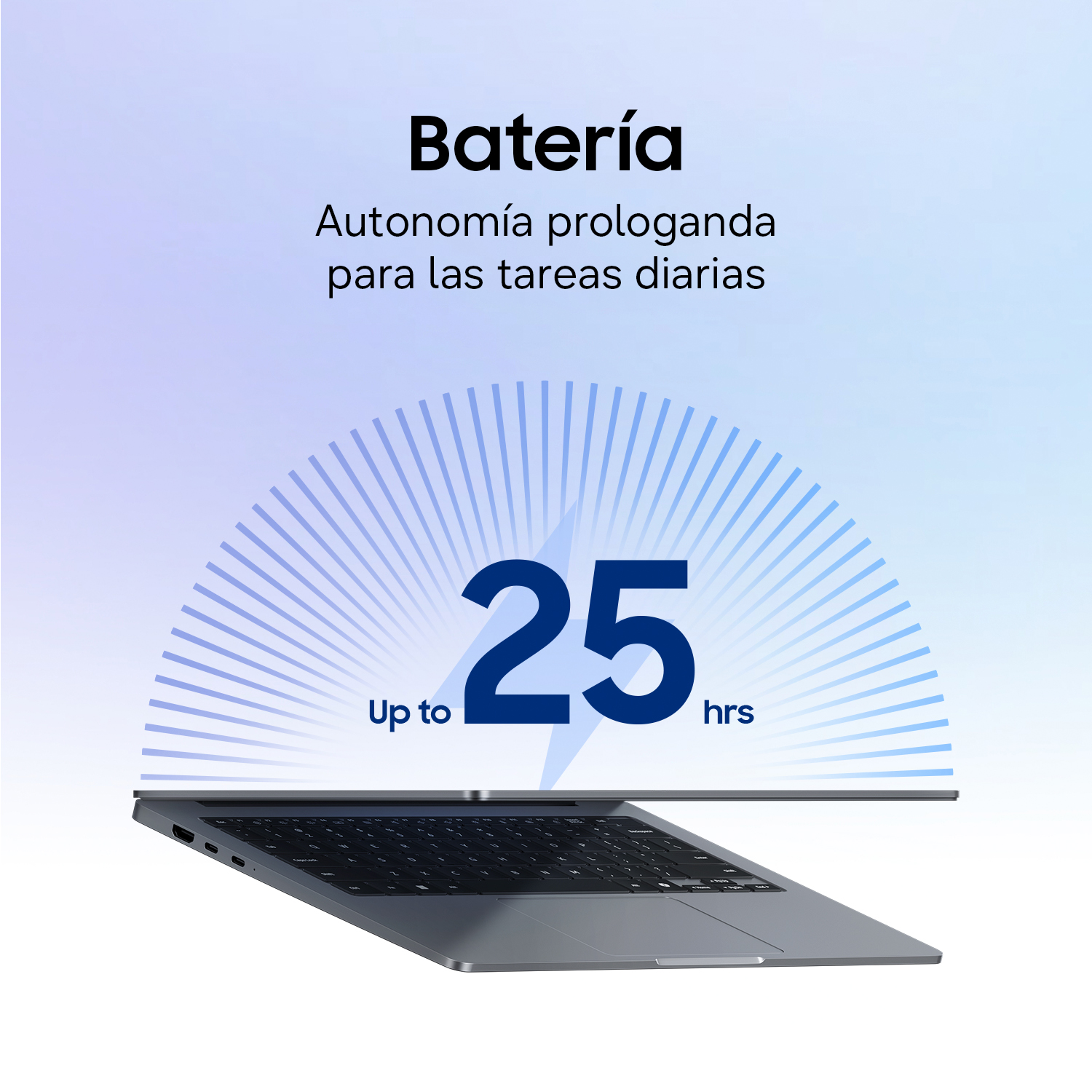 Batería. Autonomía prolongada para las tareas diarias. Up to 25 hrs