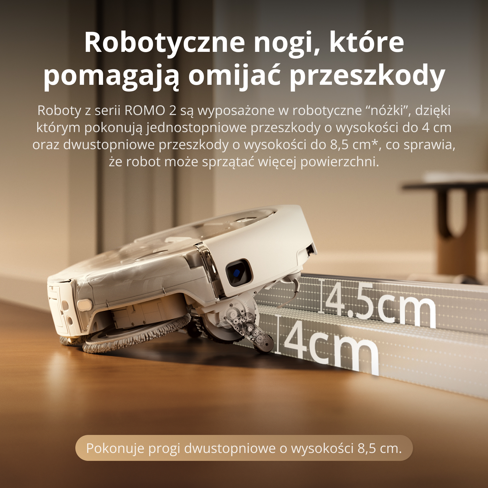 Biały odkurzacz automatyczny pokonuje stopnie o wysokości 4 cm i 4,5 cm za pomocą mechanicznych nóg.