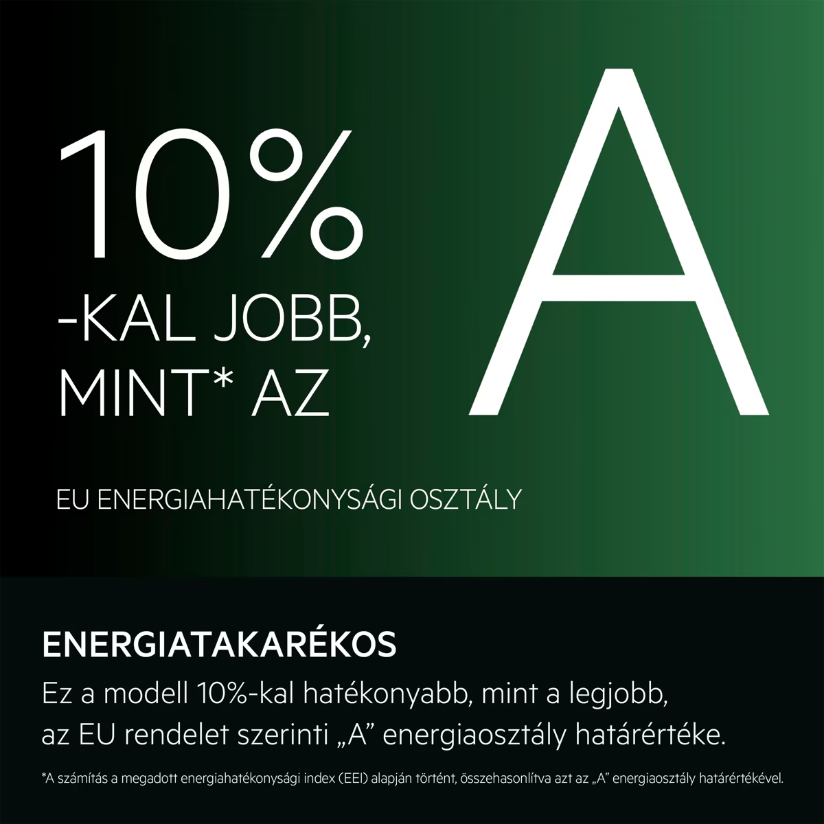 Energiacímke: 10%-kal hatékonyabb az A osztálynál, sötét háttéren.