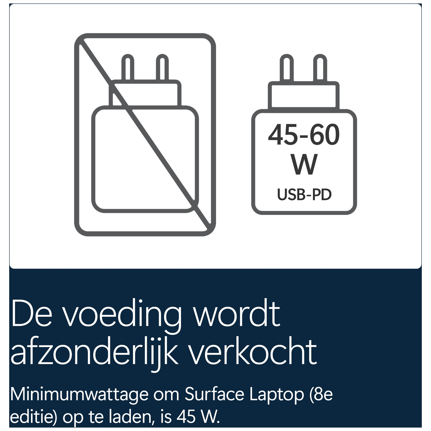 Oplader niet inbegrepen. Minimaal vermogen om Surface Laptop op te laden is 45 W USB-PD.
