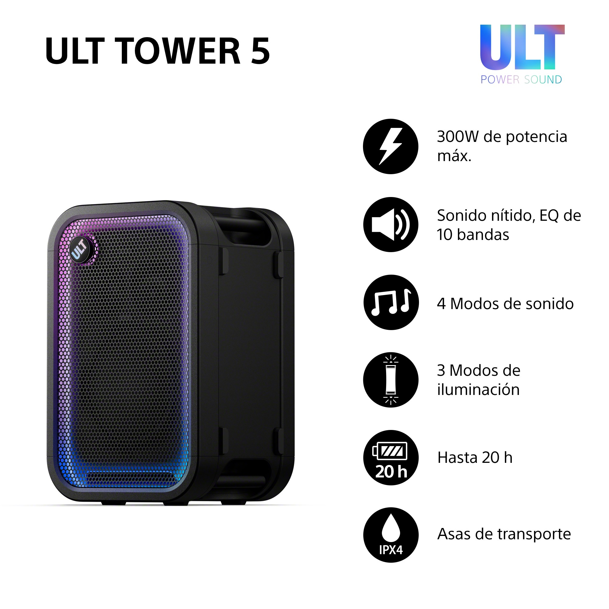 300 W de potencia, Sonido nítido EQ de 10 bandas, 4 modos de sonido, 3 modos iluminación, 20 h batería, Asas de transporte.