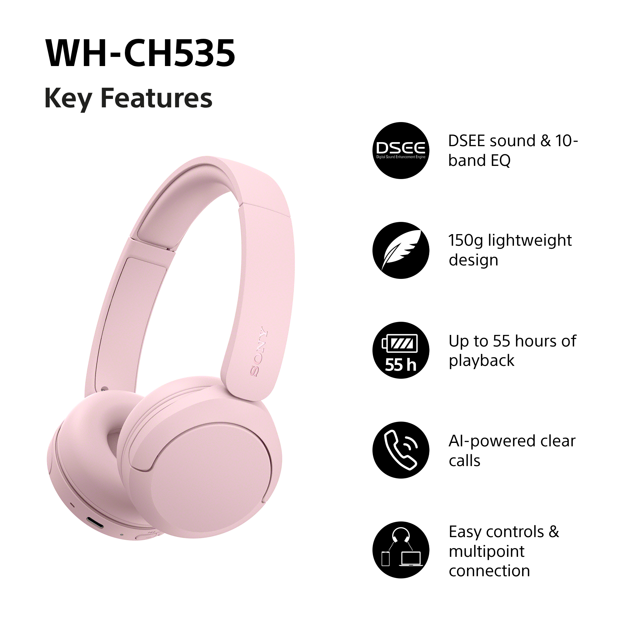 Rosa Kopfhörer mit Key Features wie 55 Stunden Akku, leichtem Design und DSEE Sound.
