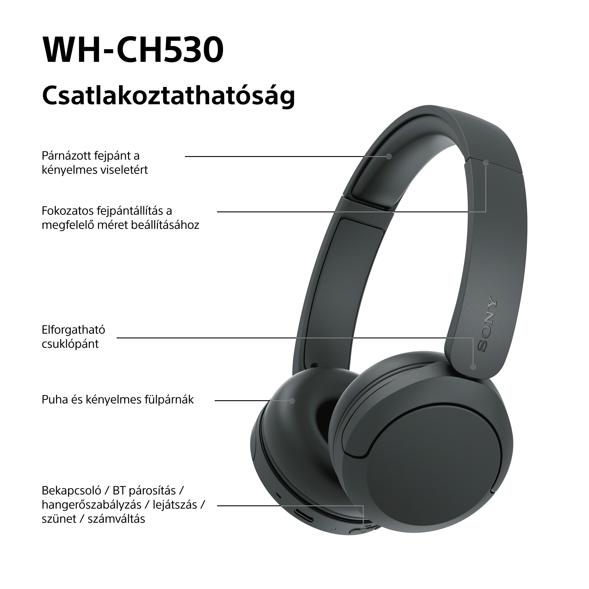Sony WH-CH530 fejhallgató ábrája, amely kiemeli az állítható fejpántot és a puha fülpárnákat.