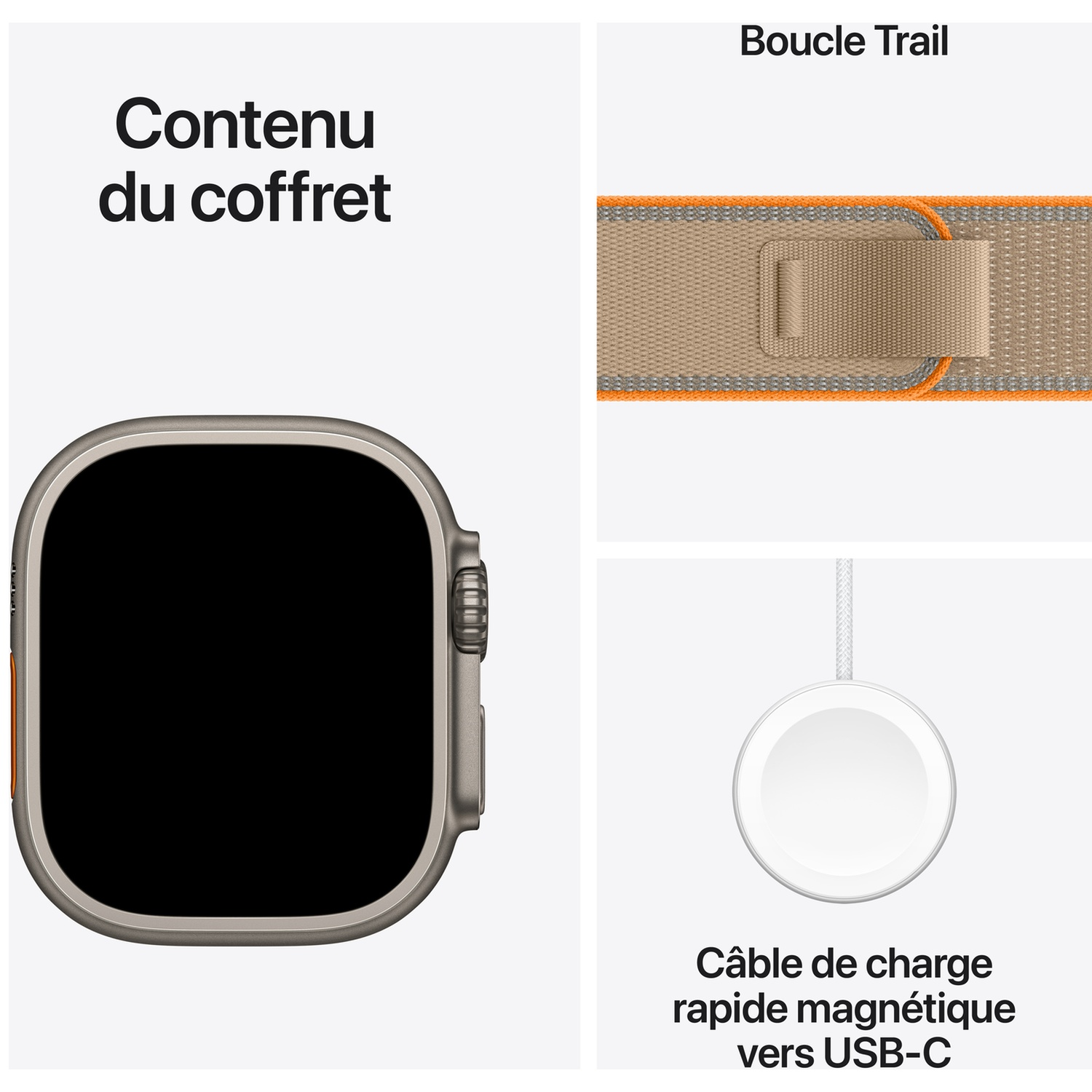 Contenu du coffret : Apple Watch, bracelet Boucle Trail et câble de charge rapide magnétique USB-C.