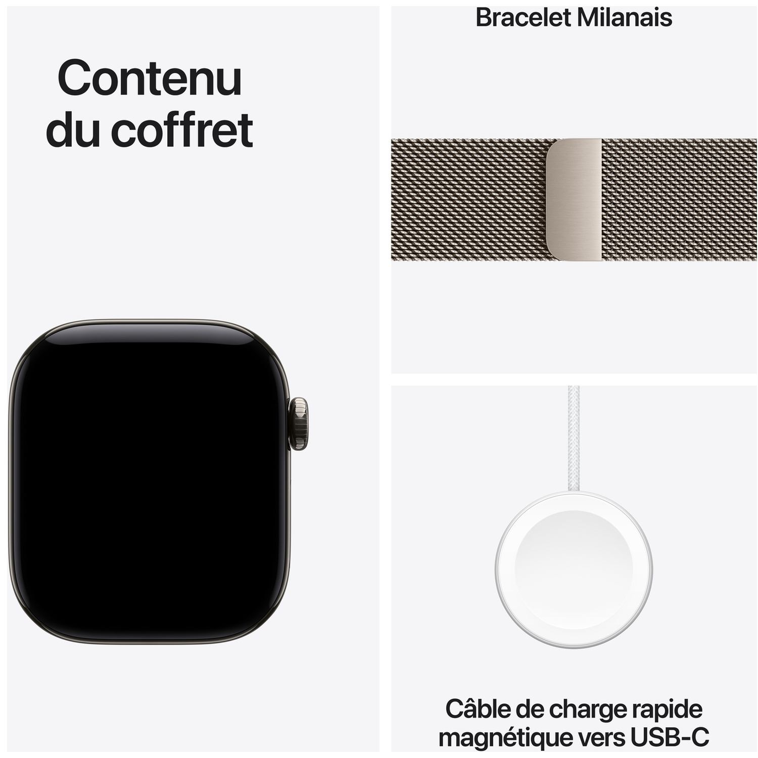 Contenu du coffret Apple Watch avec montre, bracelet milanais et câble de charge rapide magnétique USB-C.