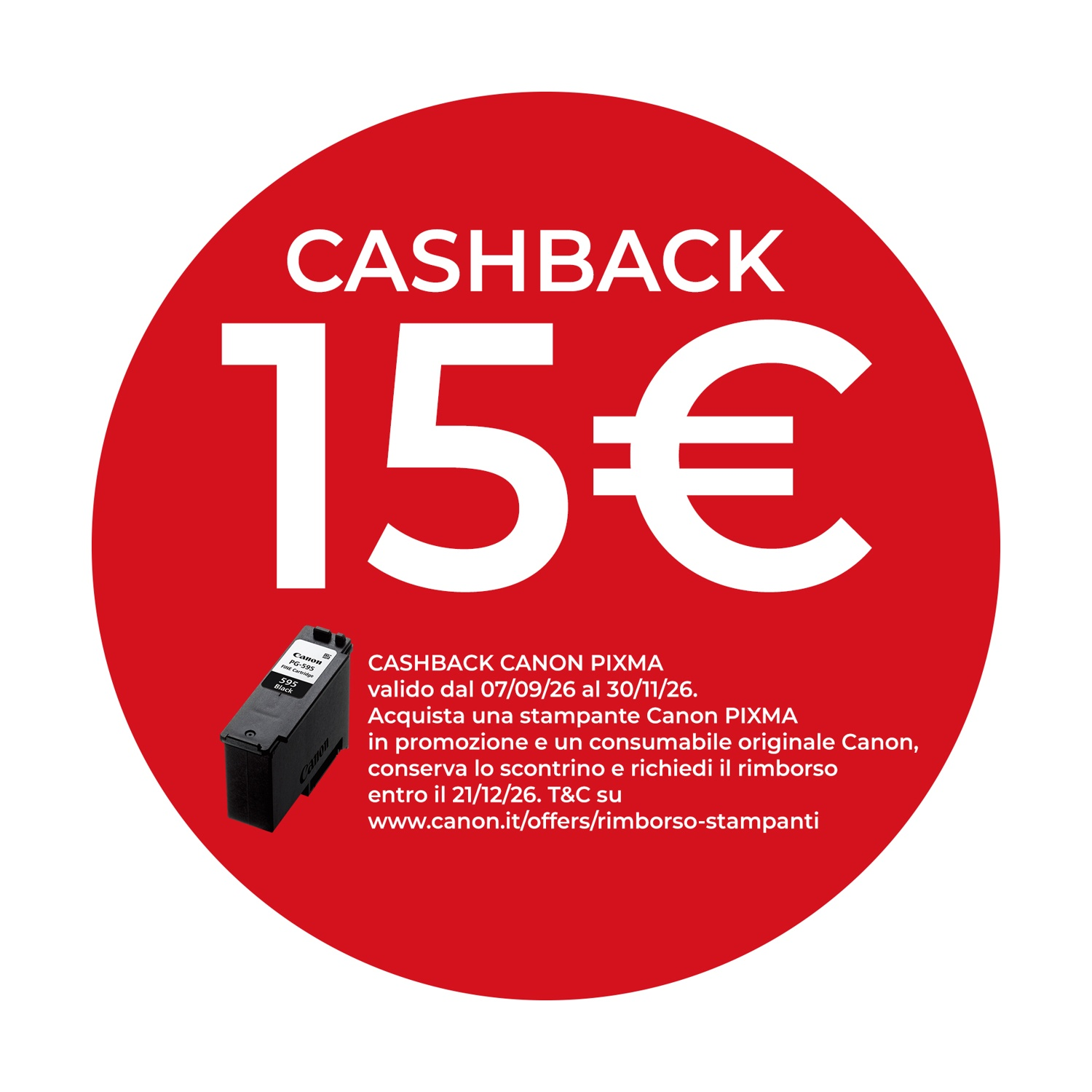 Cerchio rosso con scritta bianca Cashback 15 euro e una cartuccia di inchiostro Canon in basso a sinistra.