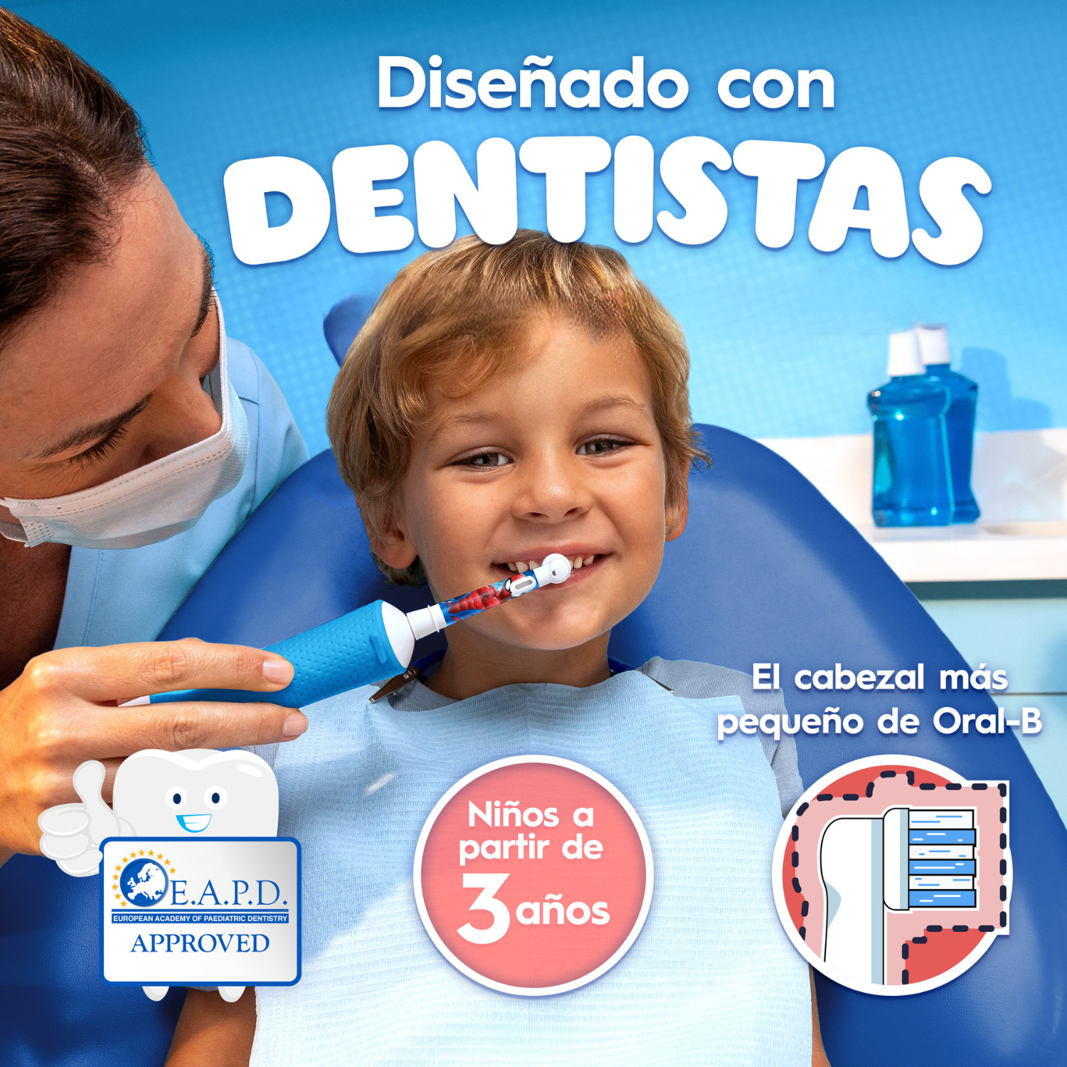 Diseñado con dentistas. EADP (European Academy os Paedriatic Dentristy) Aproved. Niños a partir de 3 años. El cabezal más pequeño de Oral-B.