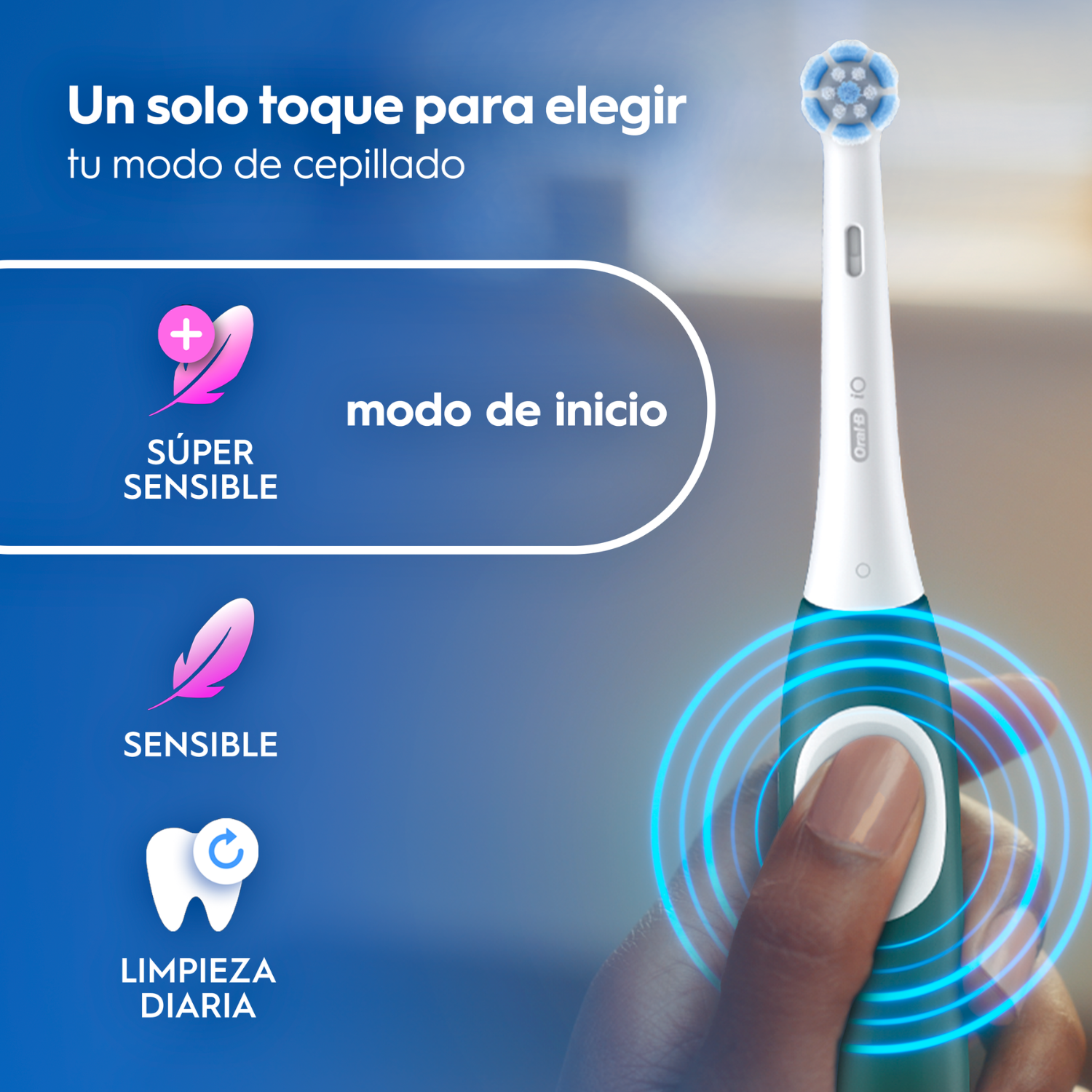 Un solo toque para elegir tu modo de cepillado. Súper sensible. Modo de inicio. Sensible. Limpieza diaria