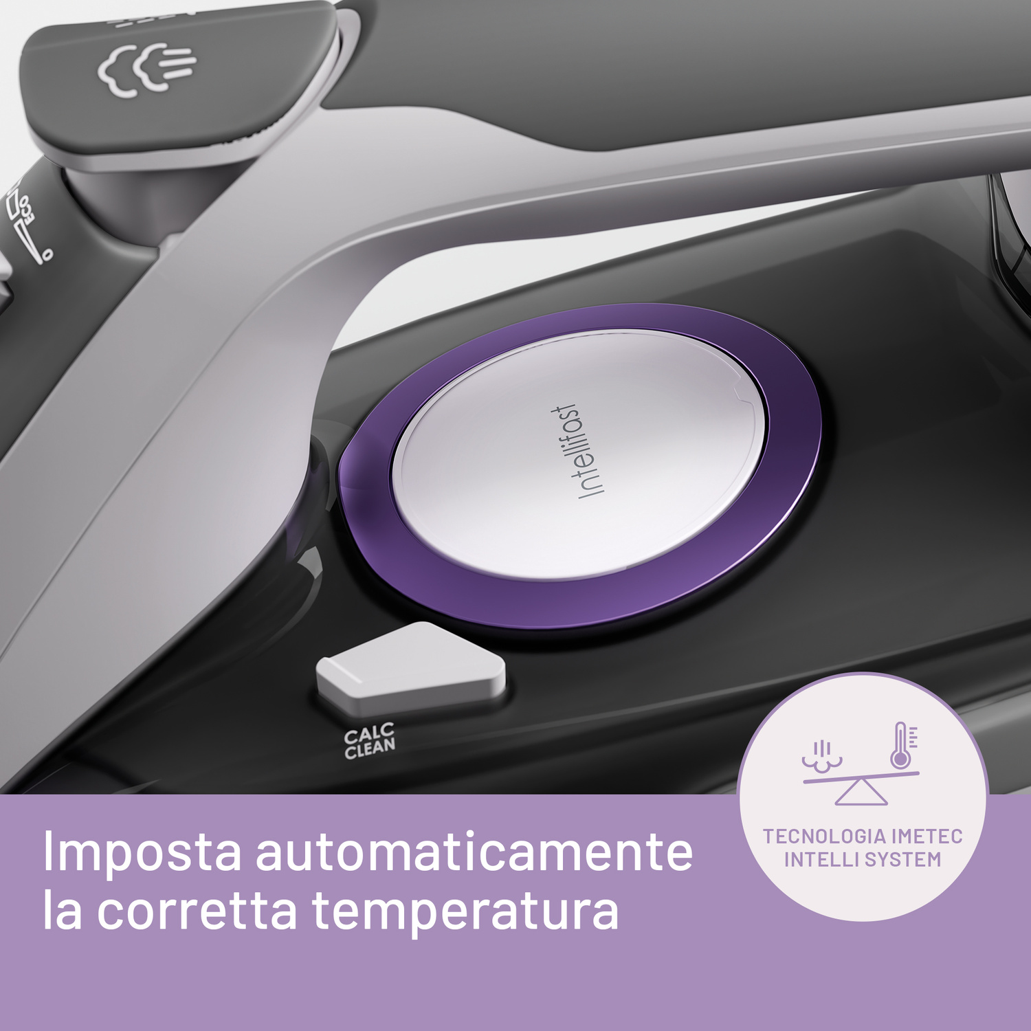 Primo piano di un ferro da stiro con tasto Intellifast, Calc Clean e testo in basso.
