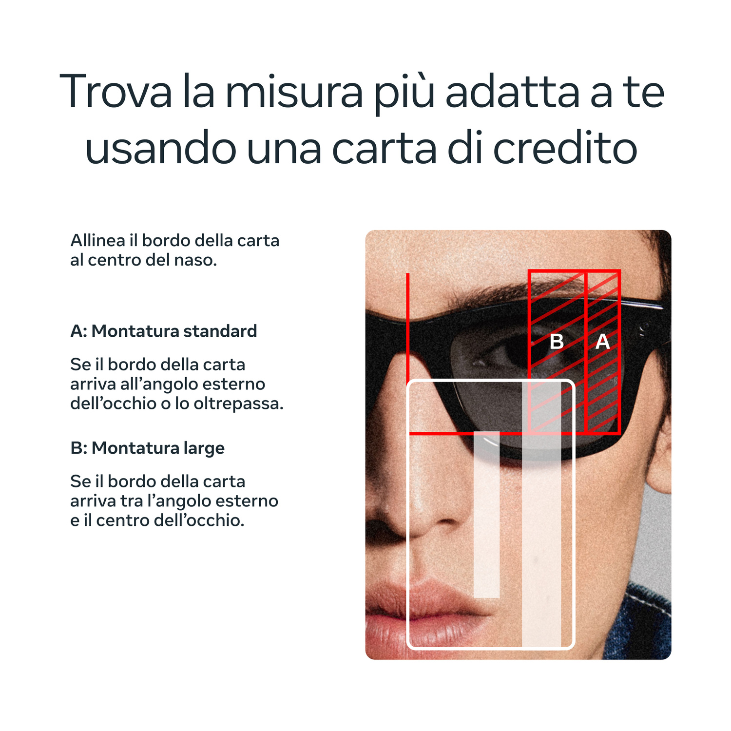 Istruzioni per determinare la misura degli occhiali usando una carta di credito sul viso di un modello.