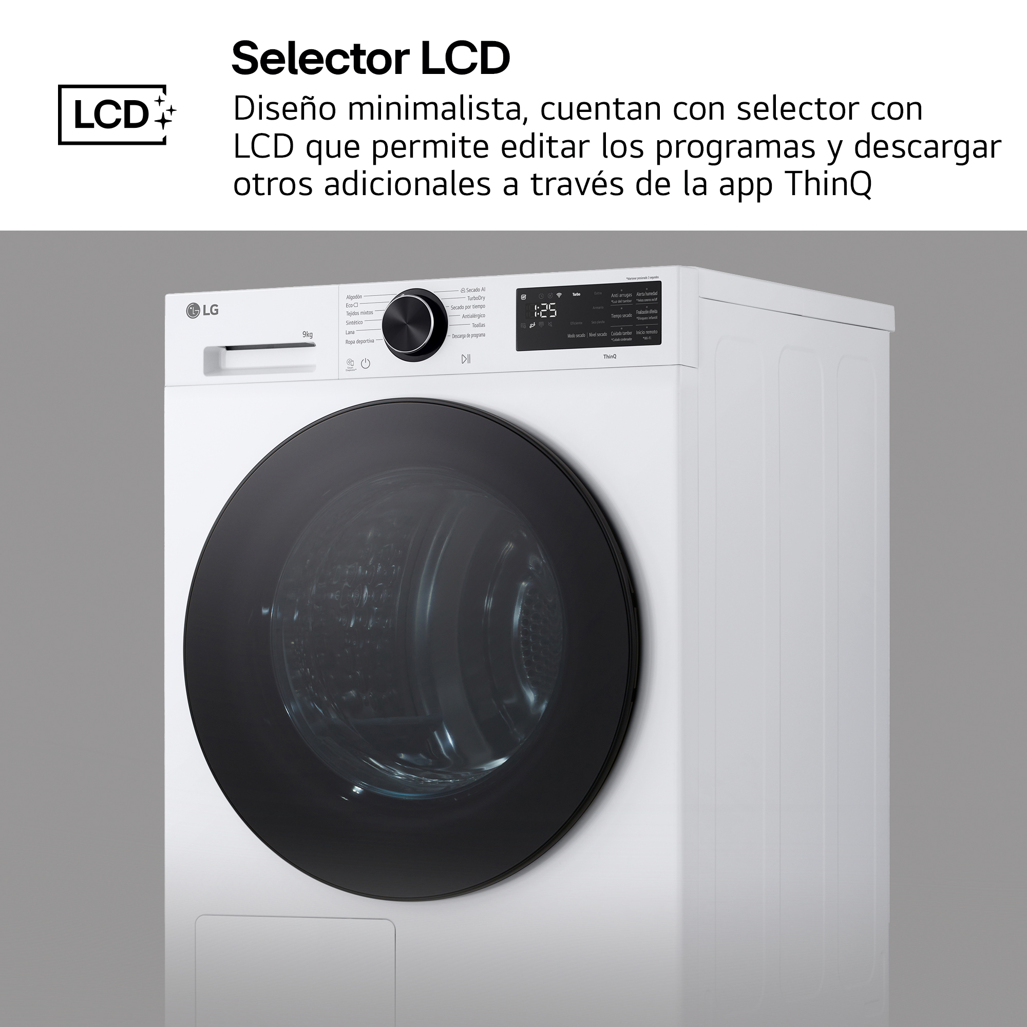 Selector LCD Diseño minimalista, cuentan con selector con LCD que permite editar los programas y descargar otros adicionales a través de la app ThinQ