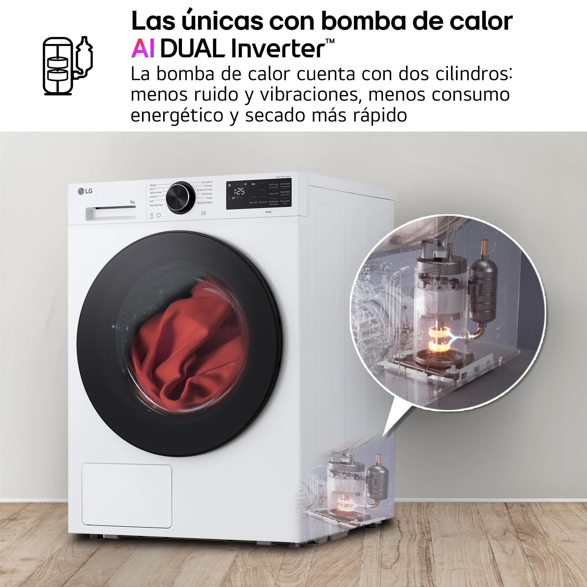 Las únicas con bomba de calor DUAL Inverter™ La bomba de calor cuenta con dos cilindros: menos ruido y vibraciones, menos consumo energético y secado más rápido